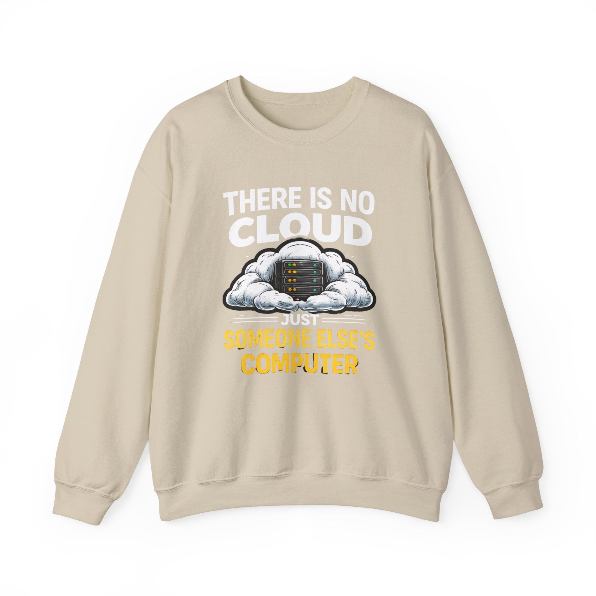 "There Is No Cloud, Just Someone Else's Computer" Tech Humor Crewneck Sweatshirt