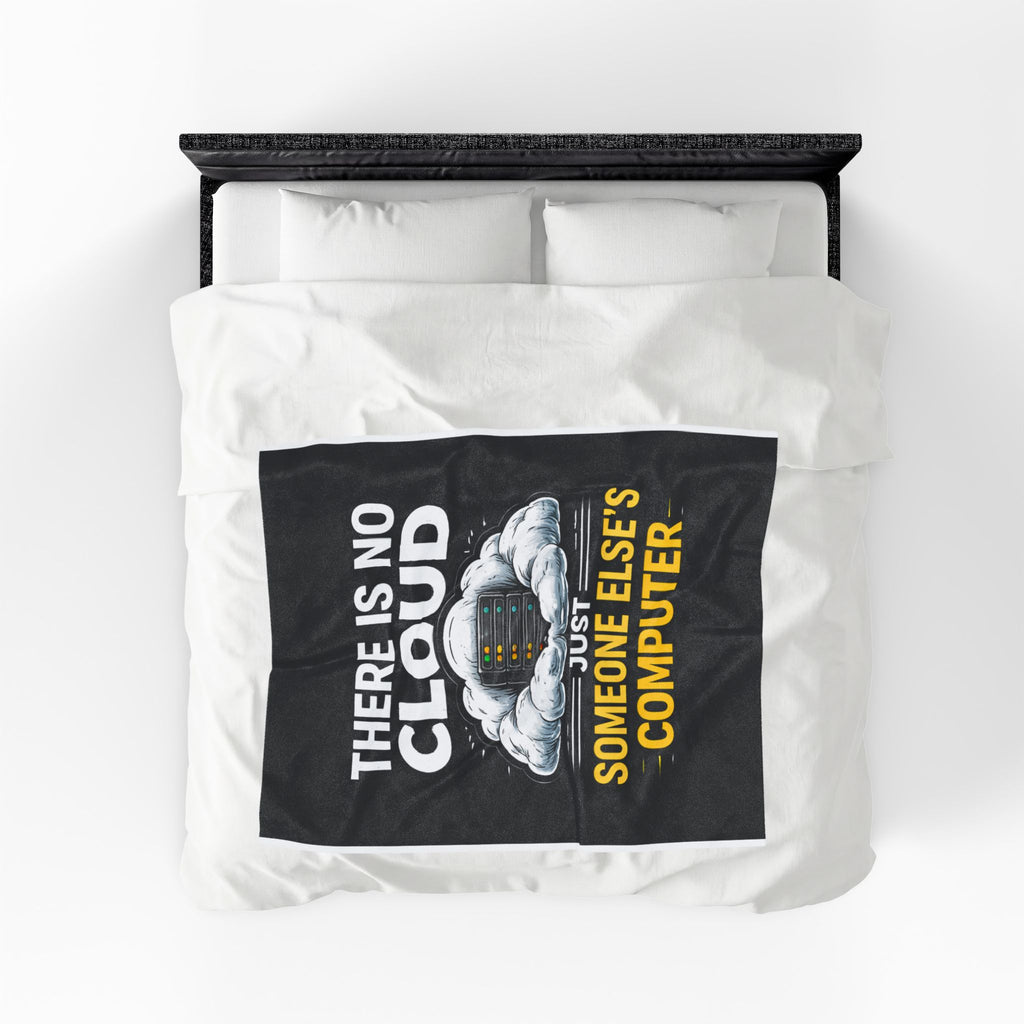 "There Is No Cloud, Just Someone Else's Computer" Tech Humor Throw Funny IT Velveteen Plush Blanket
