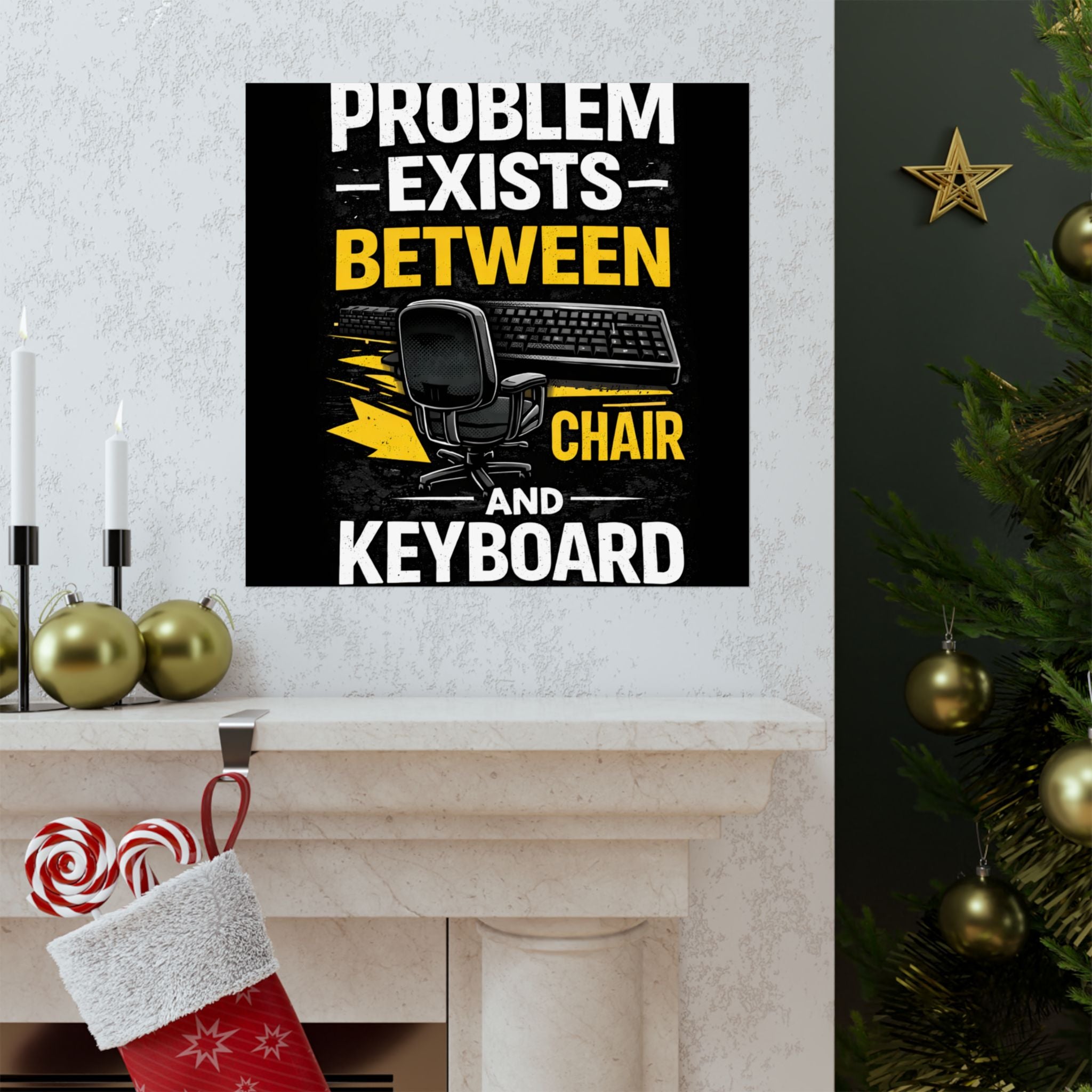 "Problem Exists Between Chair and Keyboard" Tech Humor Matte Poster — Funny IT Desk Office Wall Art