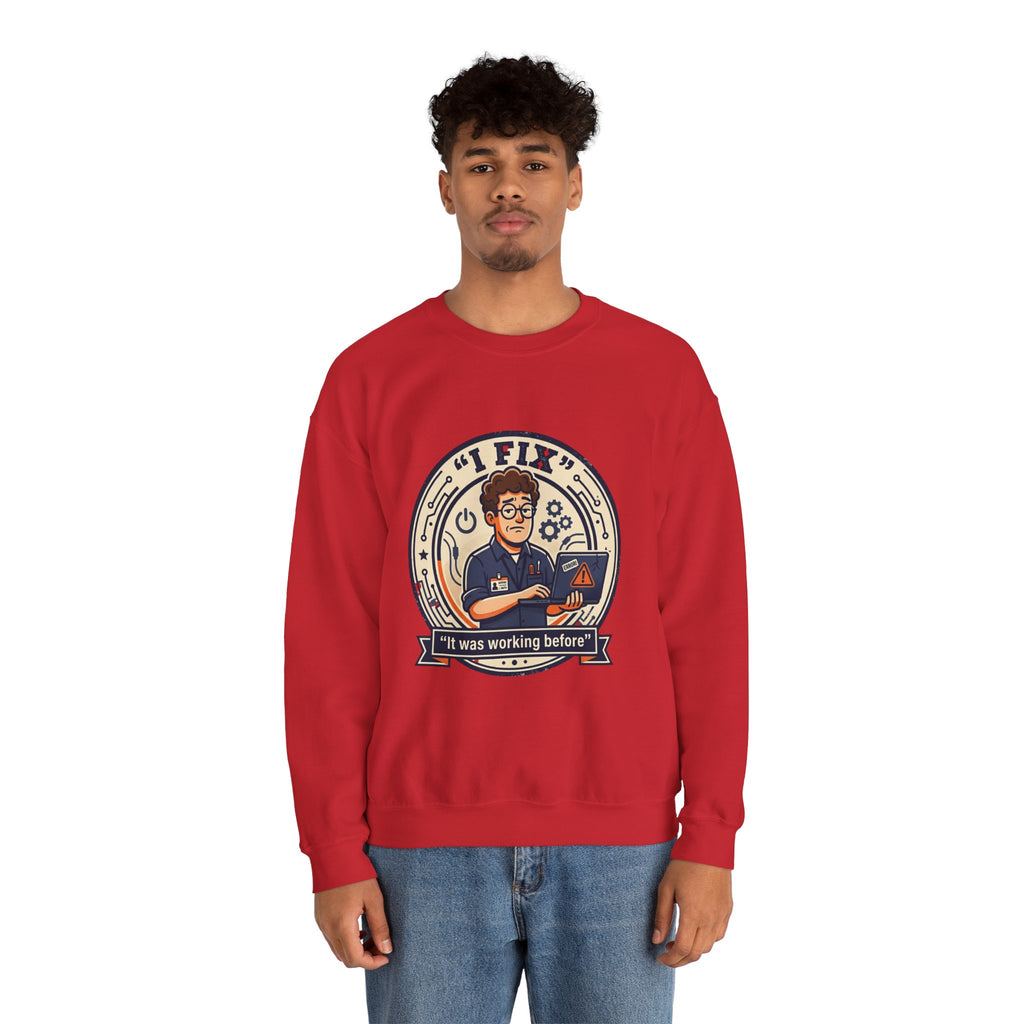 "I Fix: It Worked Before"  Technician Humor Funny IT Crewneck Sweatshirt