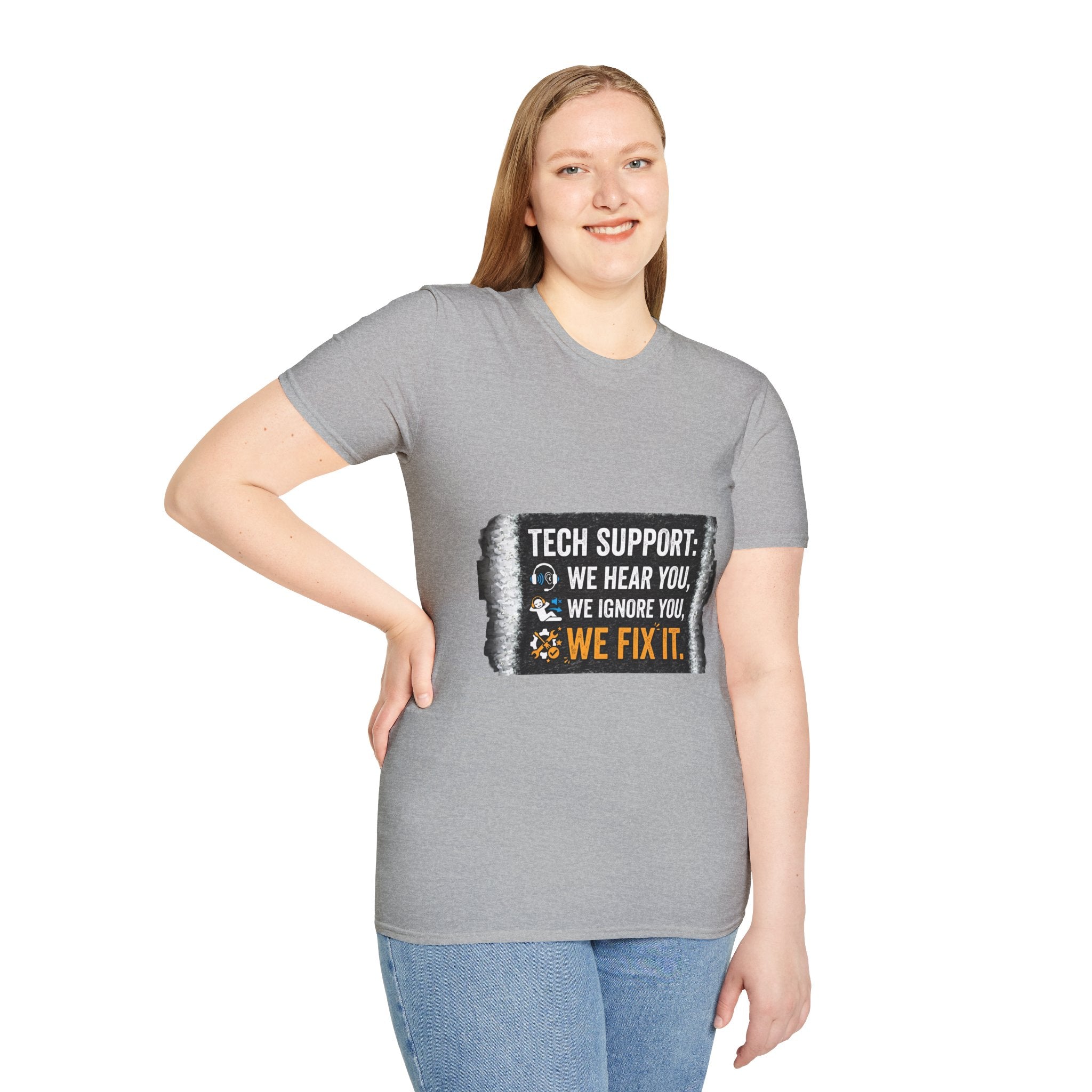"Tech Support: We Hear You, We Ignore You, We Fix It" Funny IT T-Shirt Tech Humor Tee
