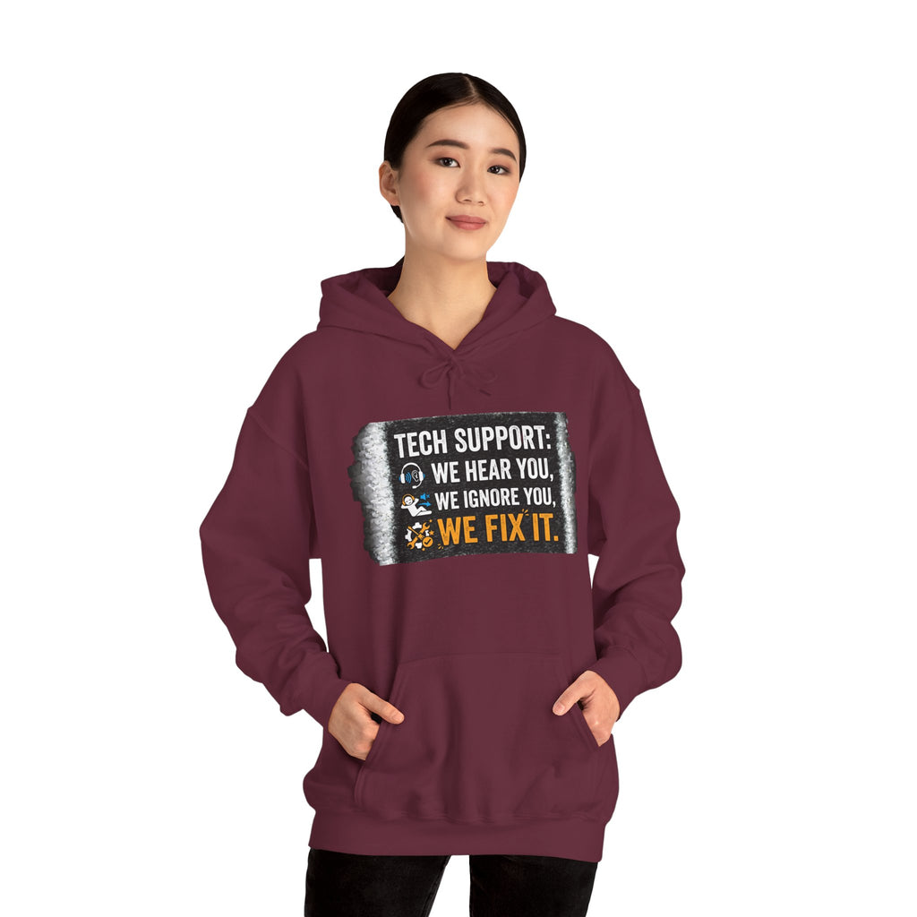 "Tech Support: We Hear You, We Ignore You, We Fix It" Funny IT Technician Hoodie