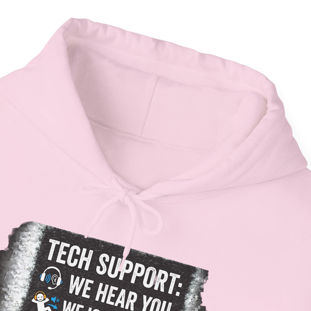"Tech Support: We Hear You, We Ignore You, We Fix It" Funny IT Technician Hoodie