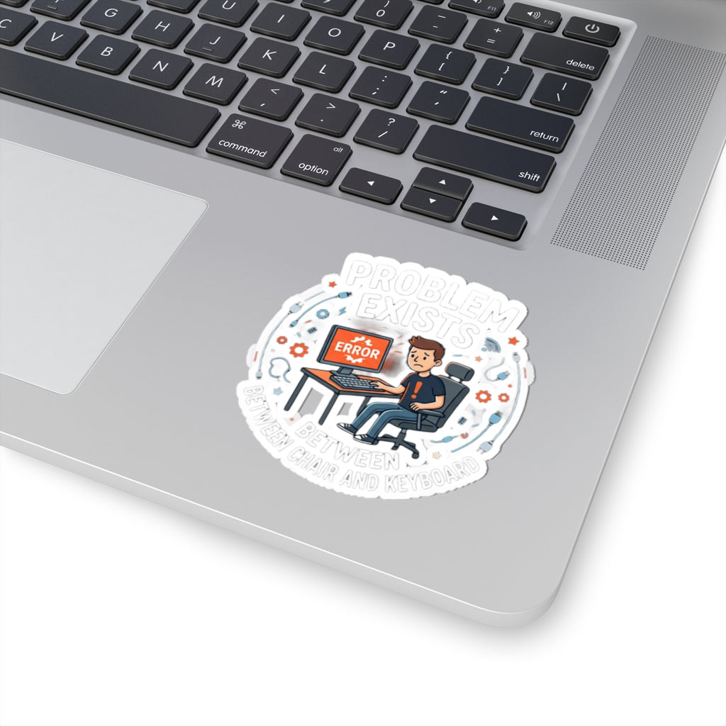 "Problem Exists Between Chair and Keyboard" Tech Humor Funny IT Sticker  Cute Programmer Laptop Decal