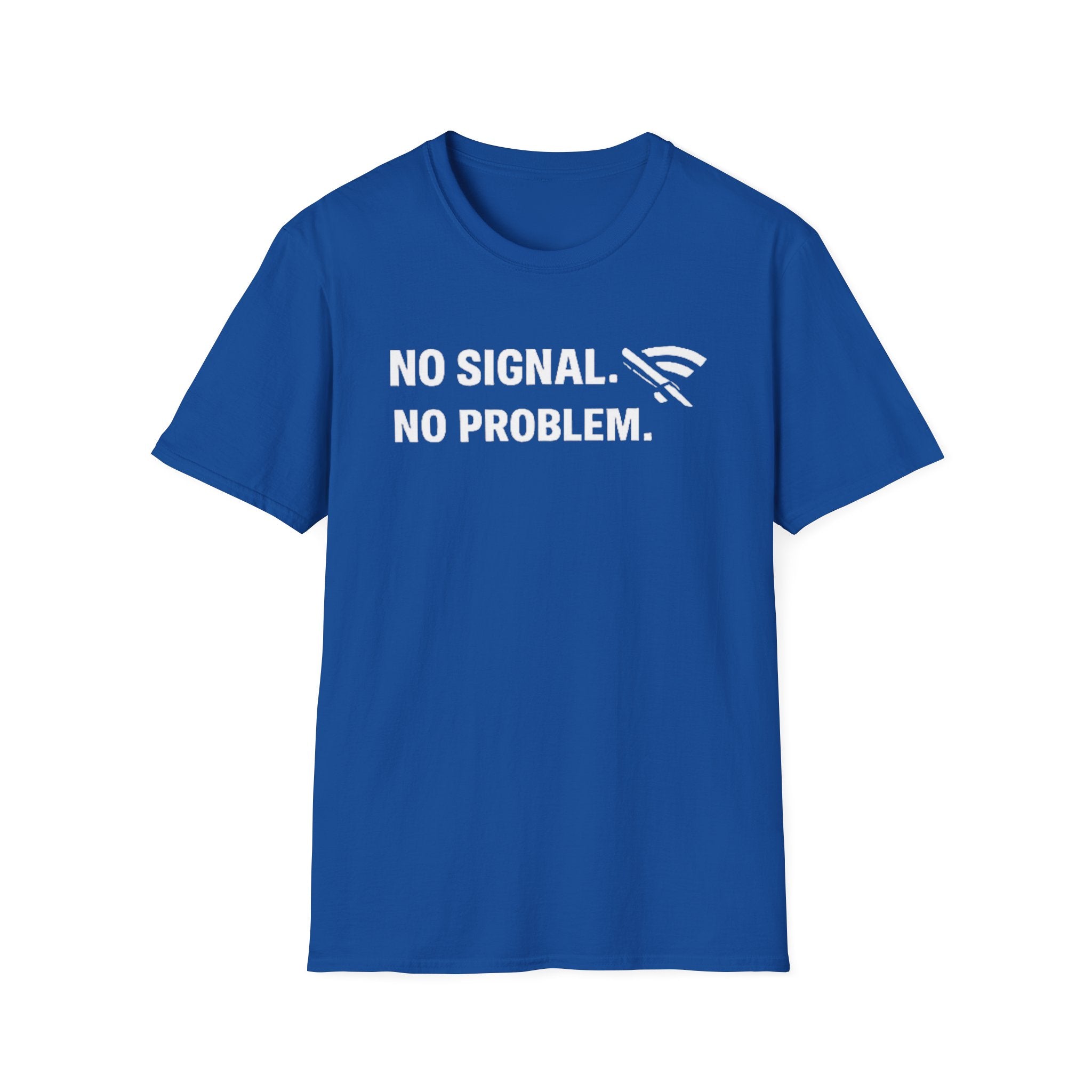 "No Signal, No Problem" Funny IT Tech Humor T-Shirt