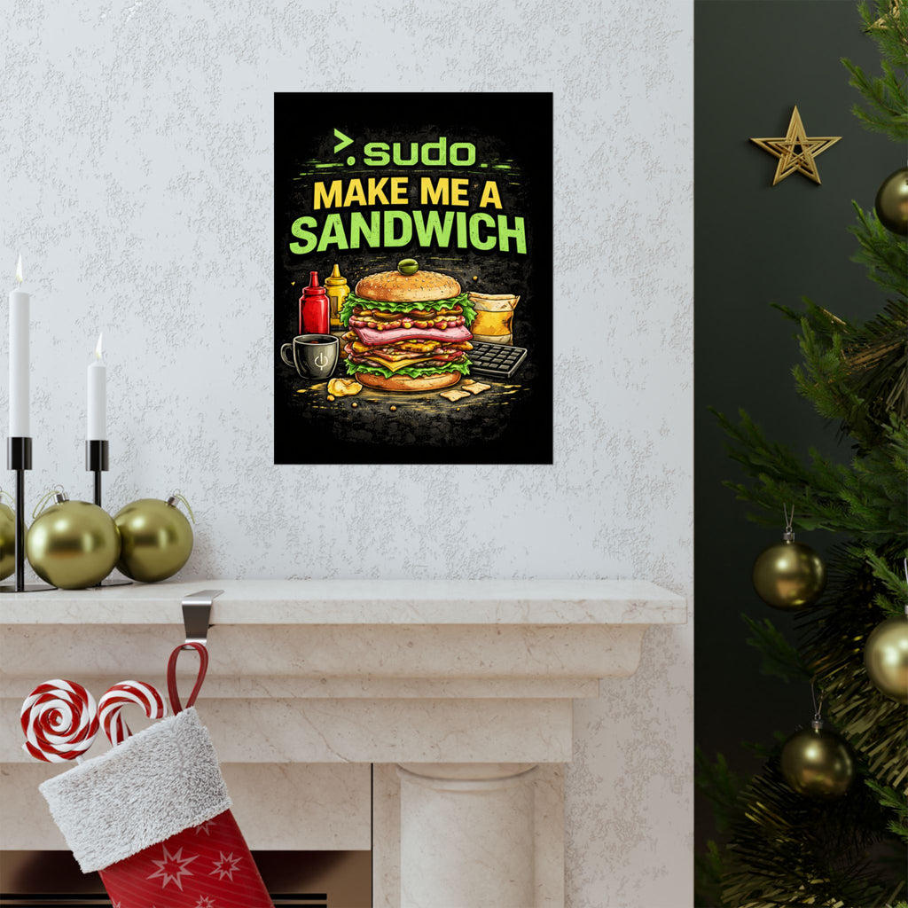 ">.Sudo Make Me A Sandwich" Geek Tech Humor Funny IT Matte Vertical Posters