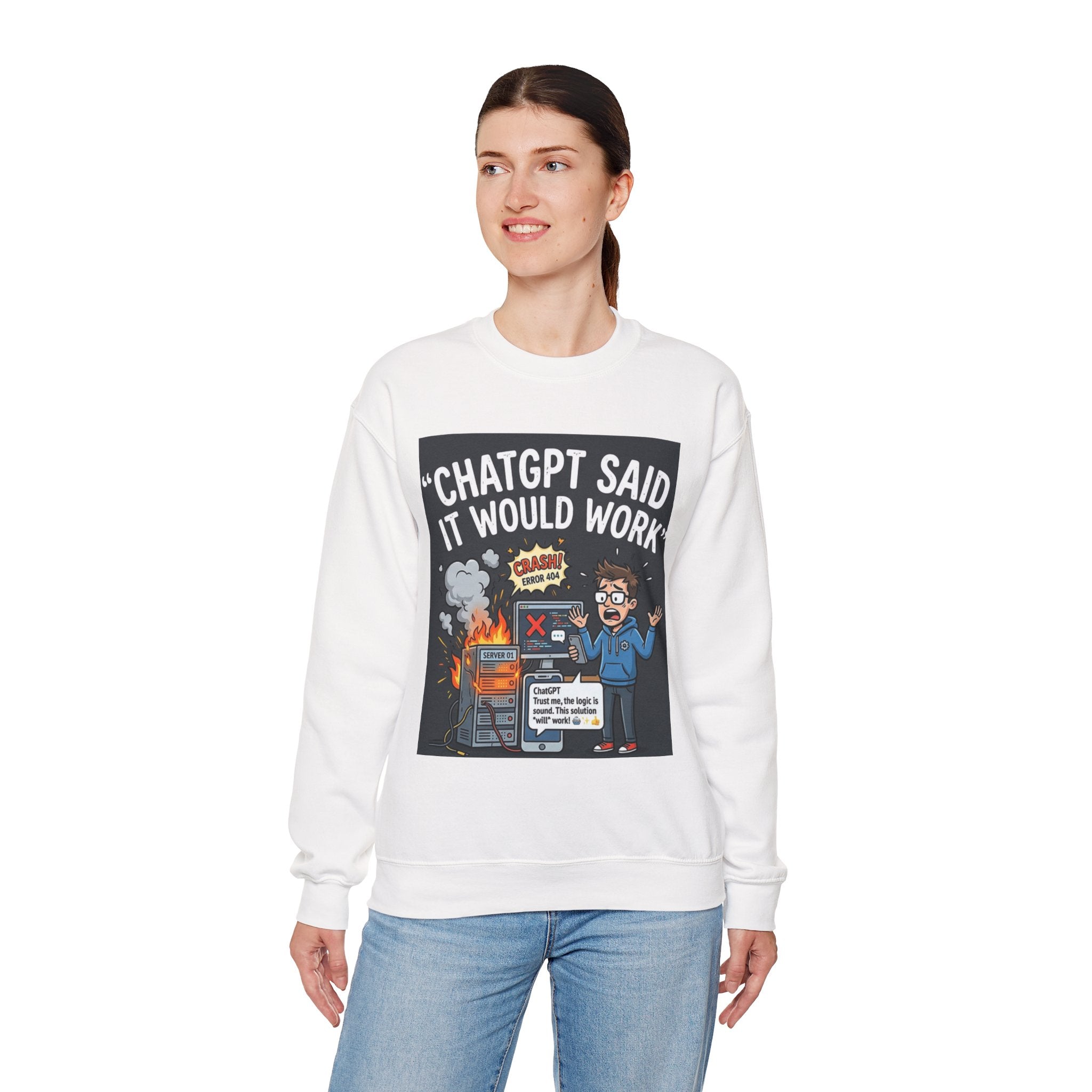 "ChatGPT Said It Would Work" Funny Tech AI Fail Crewneck Sweatshirt