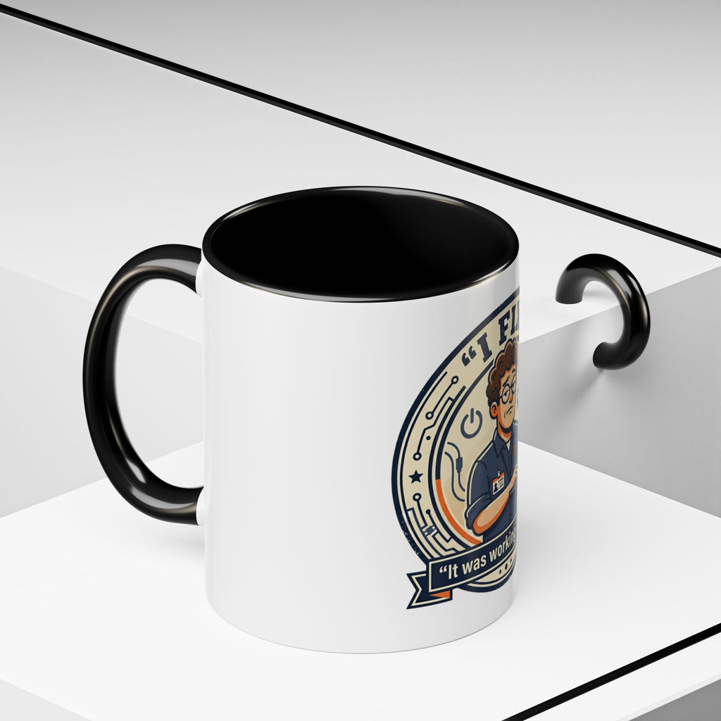 “I Fix: It Was Working Before" Funny Tech Humor Gift for IT & Engineers (11/15oz)