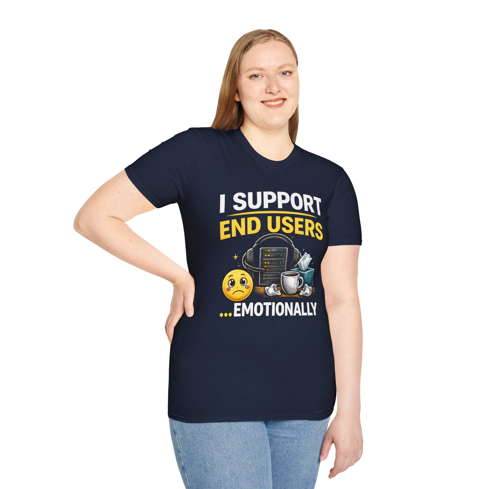 "I Support End Users... Emotionally" T-Shirt — Funny IT Tech Support Humor Tee