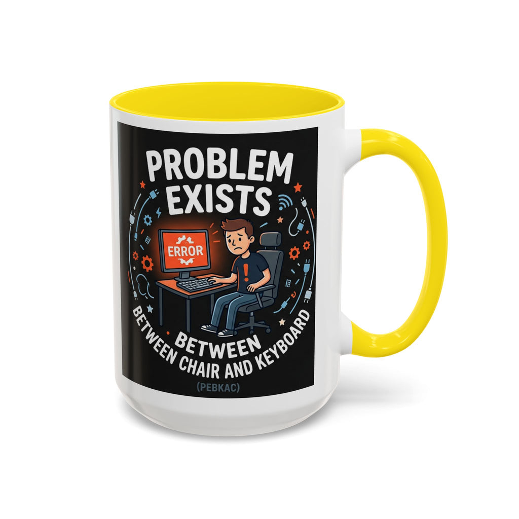 "Problem Exists Between Chair & Keyboard" IT Humor Accent Coffee Mug (11, 15oz)