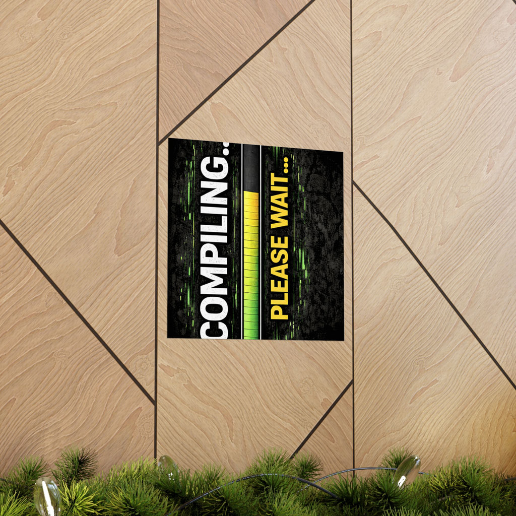 "Compiling... Please Wait" Tech Geek Humor Funny IT Matte Vertical Posters