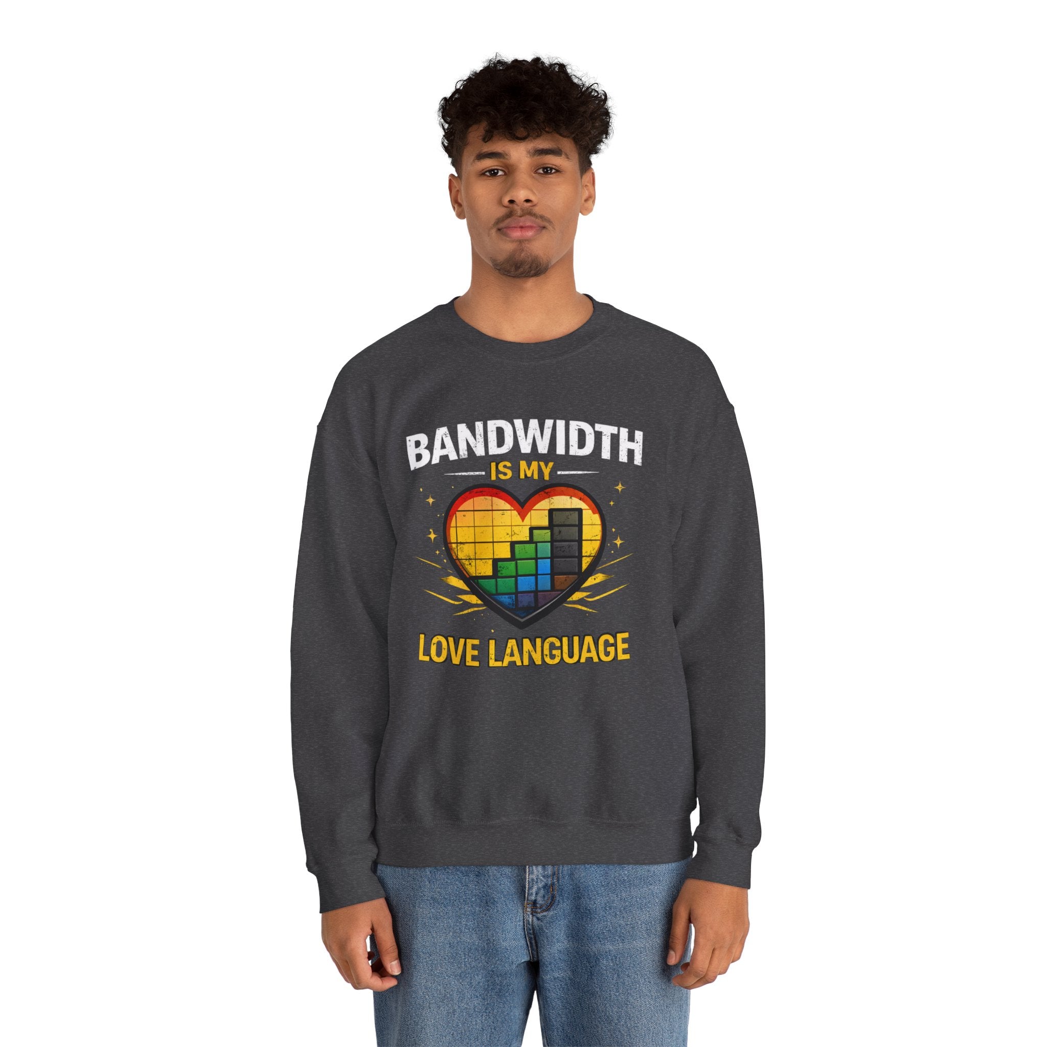 "Bandwidth Is My Love Language" Graphic Crewneck Sweatshirt