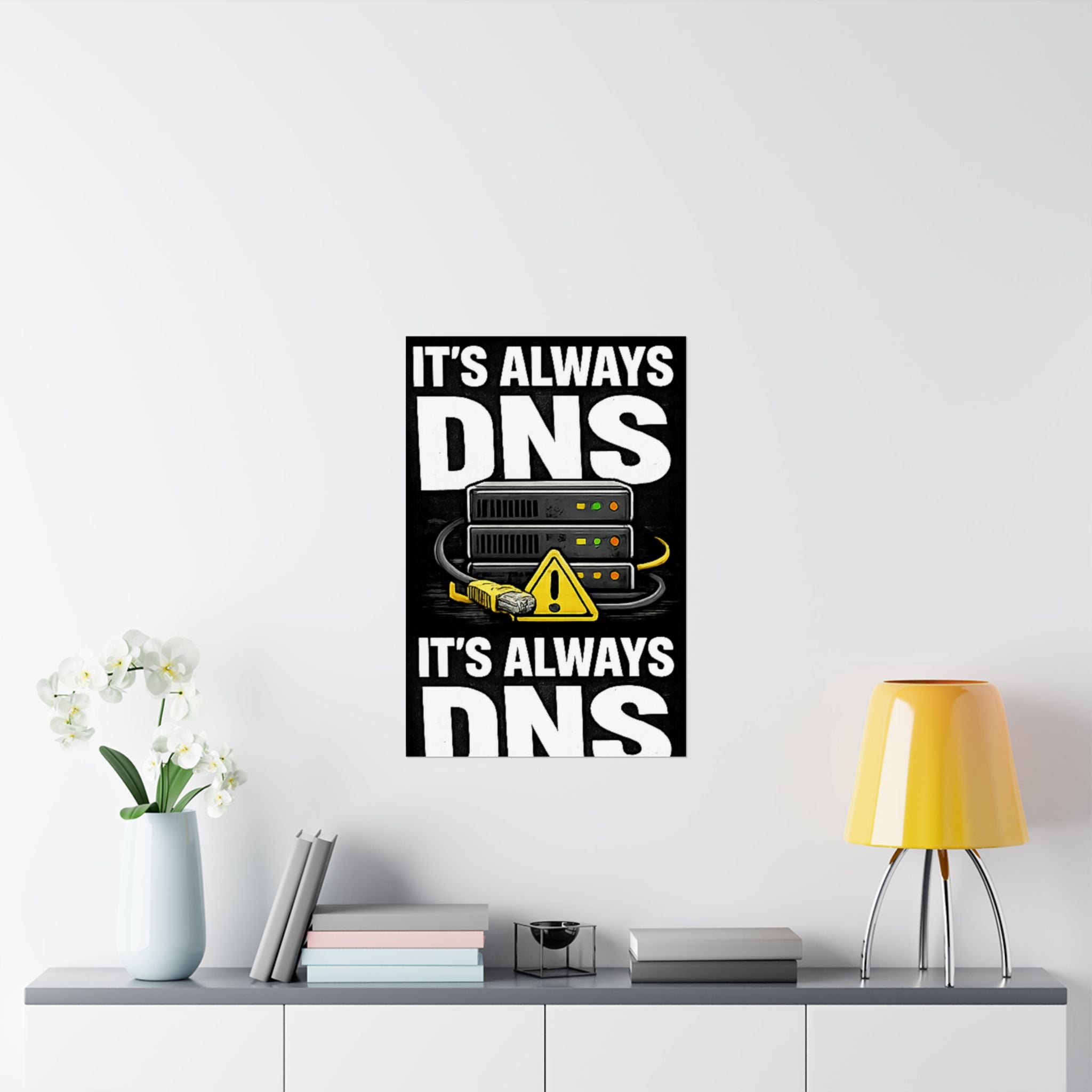 "It's always DNS" Tech Humor Funny IT Matte Vertical Posters