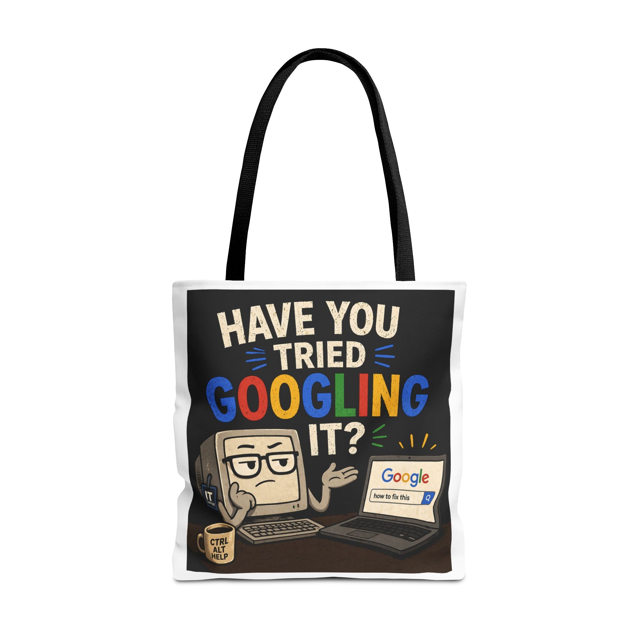 "Have You Tried Googling It?" Tote Bag – Funny Geek IT Humor Laptop Shopper