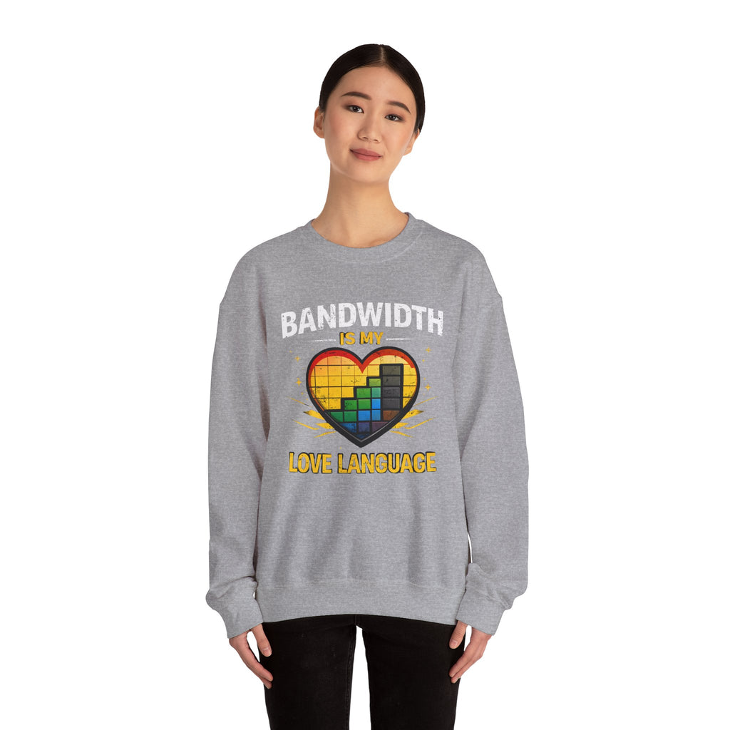 "Bandwidth Is My Love Language" Graphic Crewneck Sweatshirt