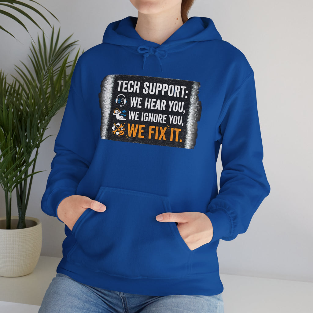 "Tech Support: We Hear You, We Ignore You, We Fix It" Funny IT Technician Hoodie