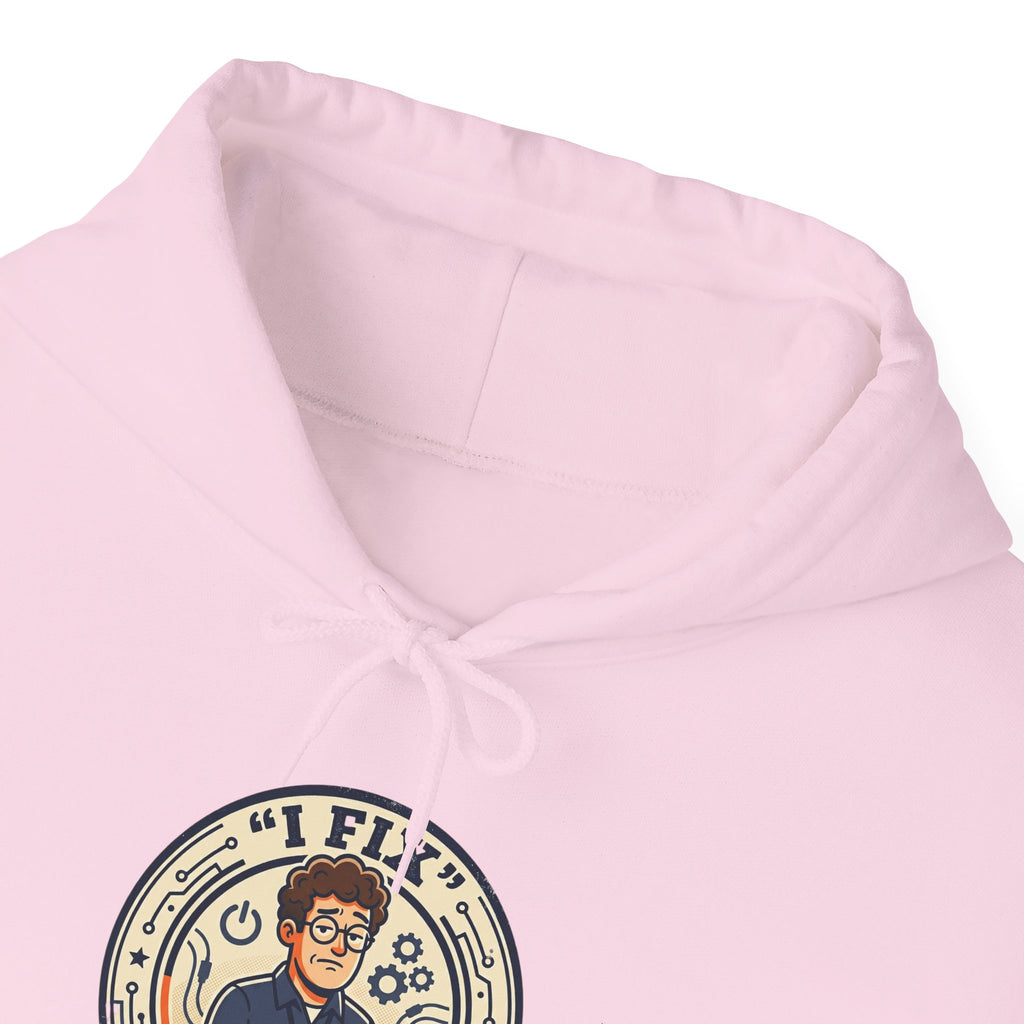 Tech Humor Hoodie - "I Fix: It Worked Before" IT Humor Pullover