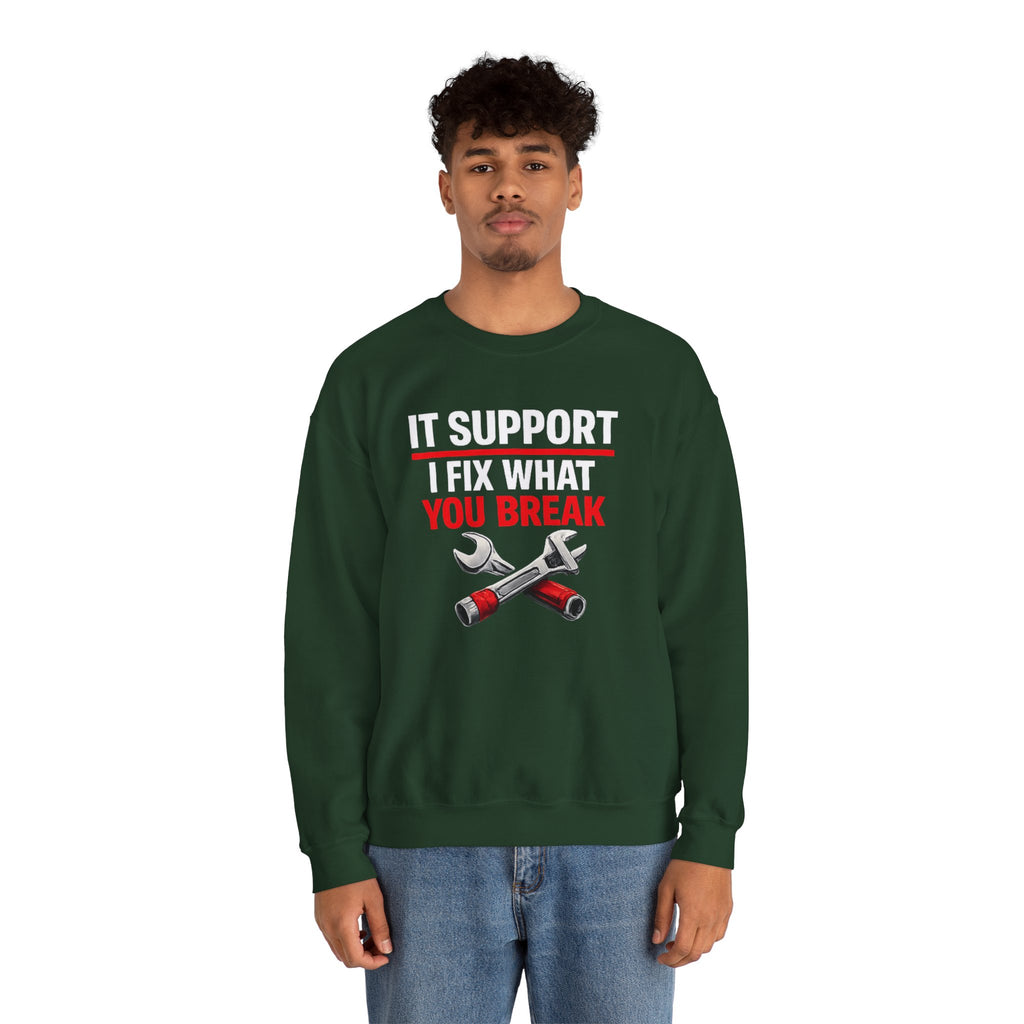 "I Fix What You Break" IT Tech Support Crewneck Sweatshirt