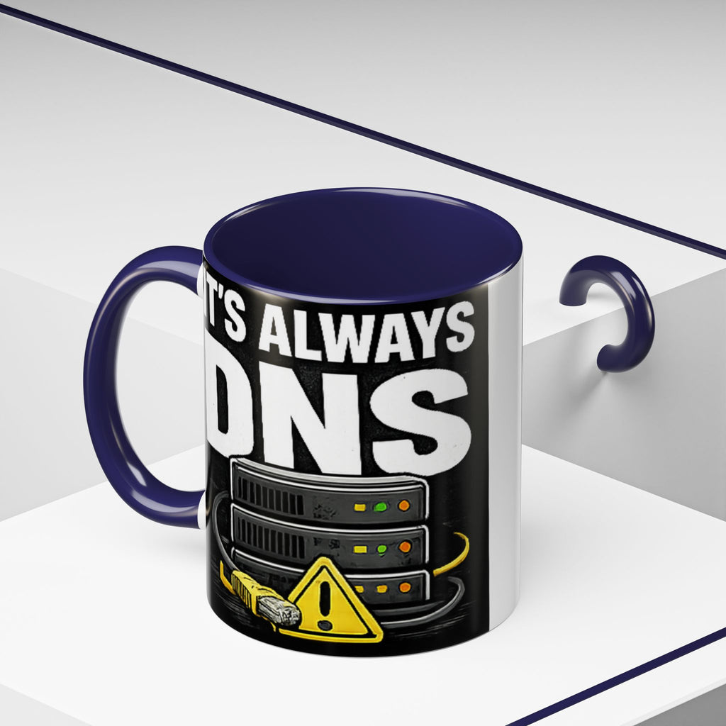 "It's Always DNS" IT Humor Accent Coffee Mug (11, 15oz)