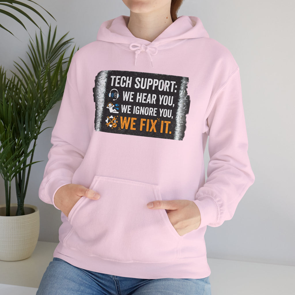 "Tech Support: We Hear You, We Ignore You, We Fix It" Funny IT Technician Hoodie