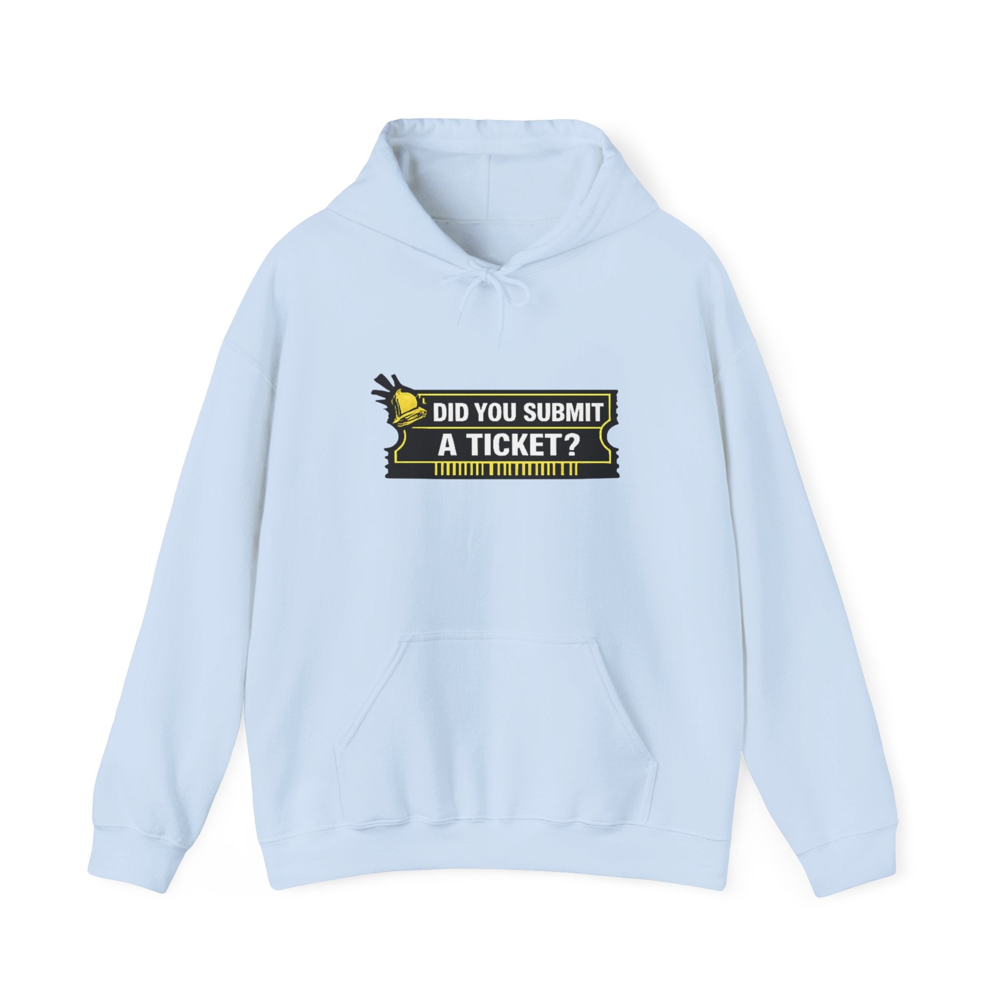 "Did You Submit a Ticket?" IT Support Humor Hoodie