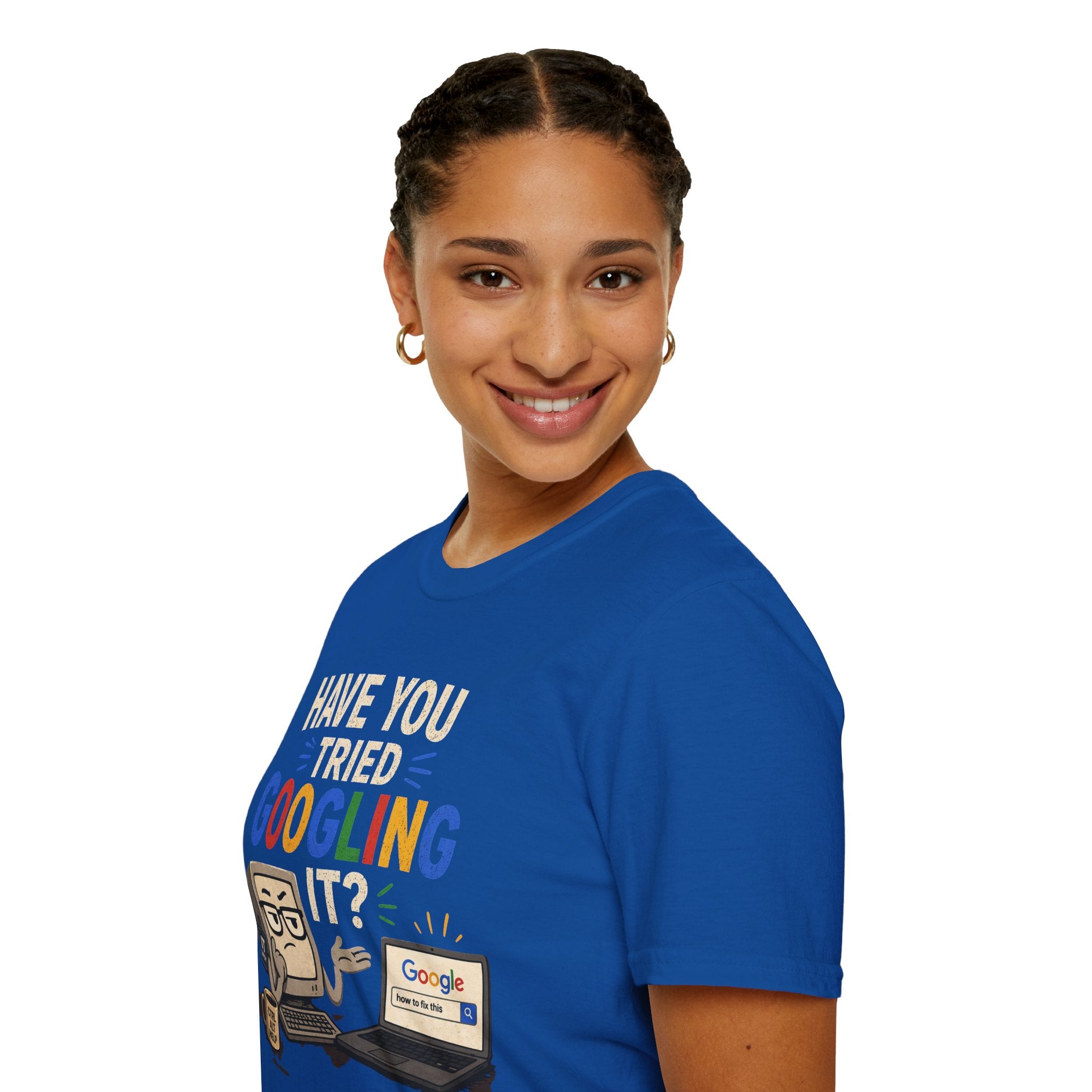"Have You Tried Googling It?" Funny IT T-Shirt — Tech Humor Geek Graphic Tee