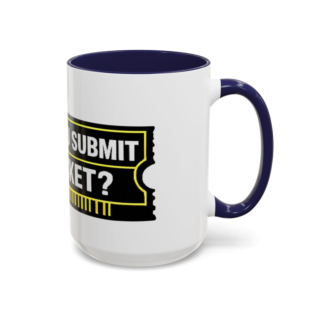 "Did You Submit a Ticket?" Accent Coffee Mug — Support Desk Humor, IT Helpdesk Gift (11/15oz)