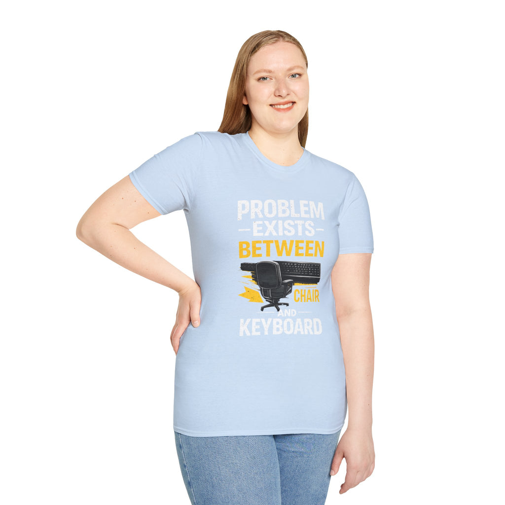 "Problem Exists Between Chair and Keyboard" Tech Humor T-Shirt — Funny Gamer/IT Tee