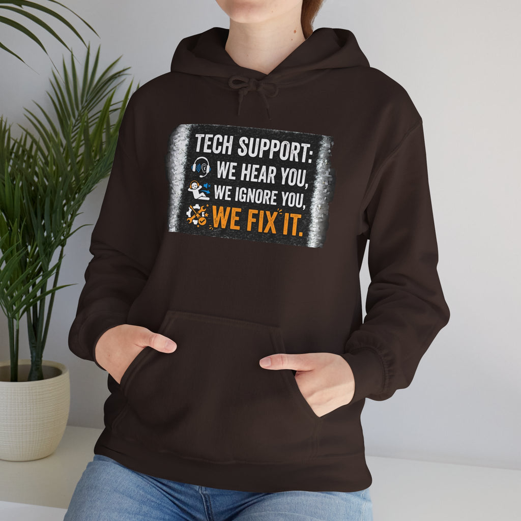"Tech Support: We Hear You, We Ignore You, We Fix It" Funny IT Technician Hoodie