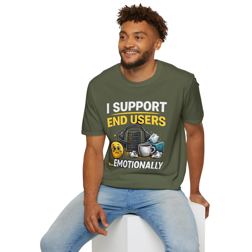 "I Support End Users... Emotionally" T-Shirt — Funny IT Tech Support Humor Tee