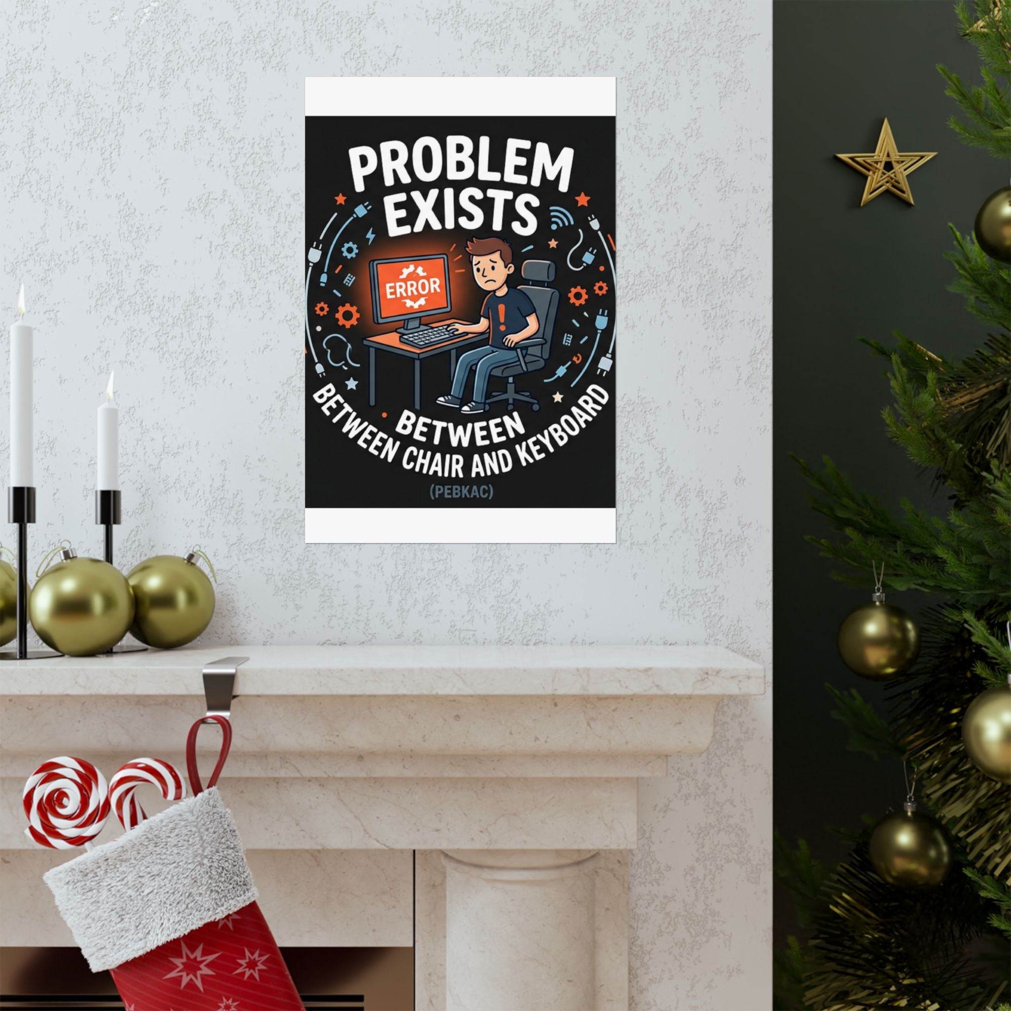 "Problem Exists Between Chair & Keyboard" Tech Humor Funny IT Matte Vertical Posters