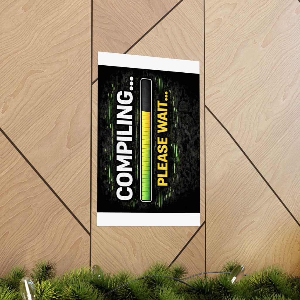 "Compiling... Please Wait" Tech Geek Humor Funny IT Matte Vertical Posters