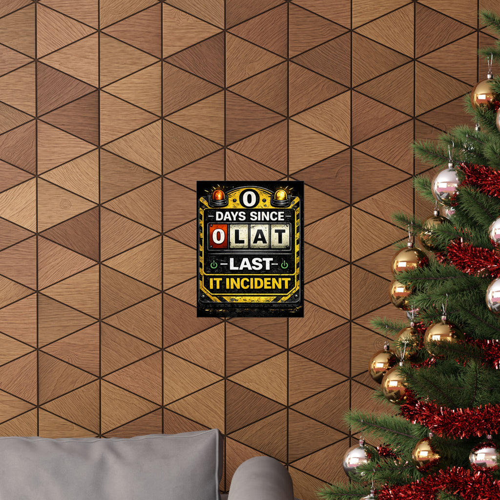 "0 Days Since Last IT Incident" Funny IT Tech Humor Matte Vertical Posters