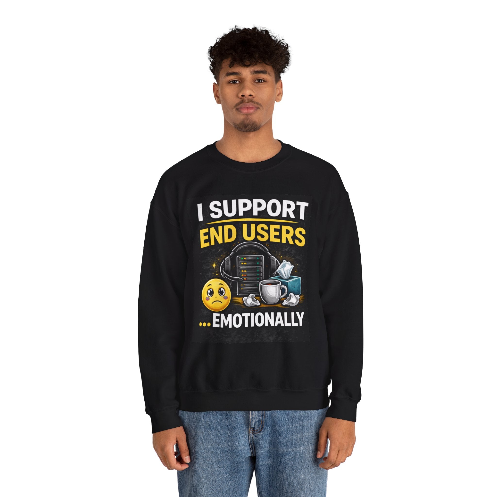 "I Support End Users...Emotionally" IT Support Humor Crewneck Sweatshirt