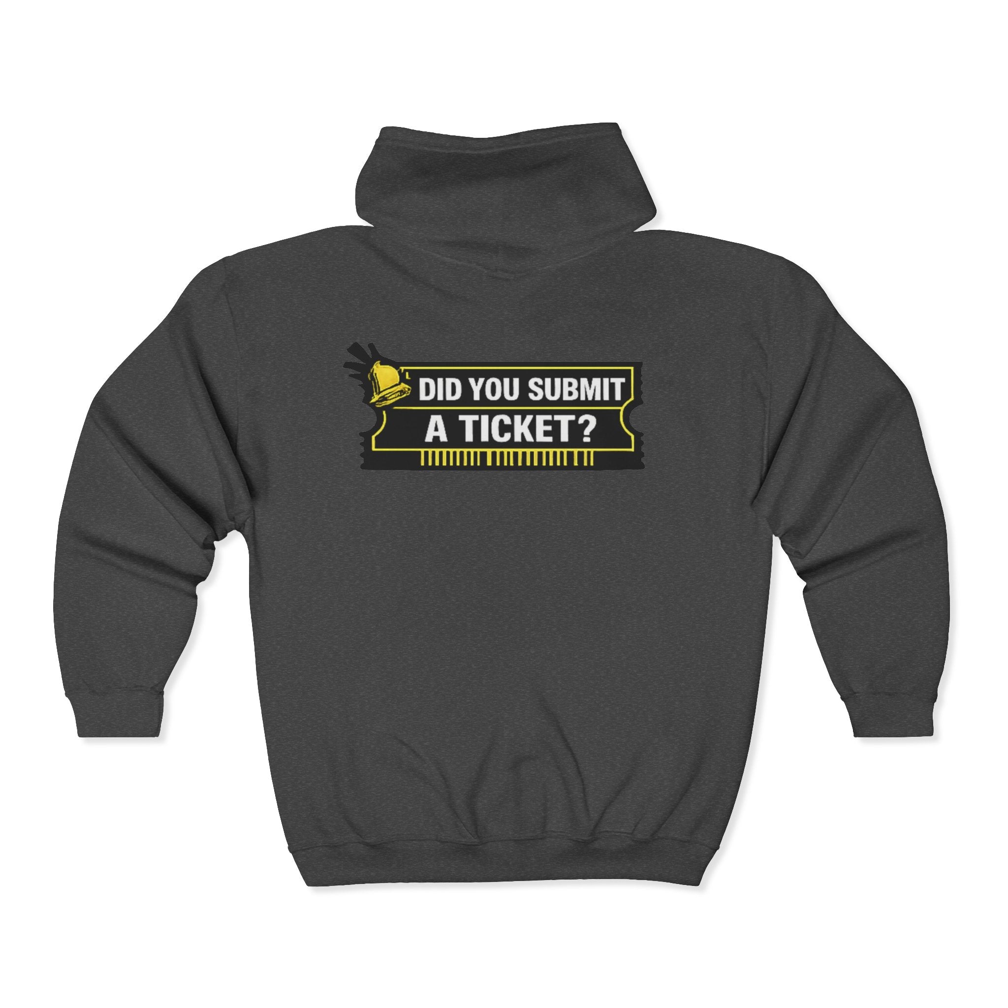 "Did You Submit a Ticket?" Tech Humor Full‑Zip Hoodie — Funny IT Support Helpdesk Zip-Up