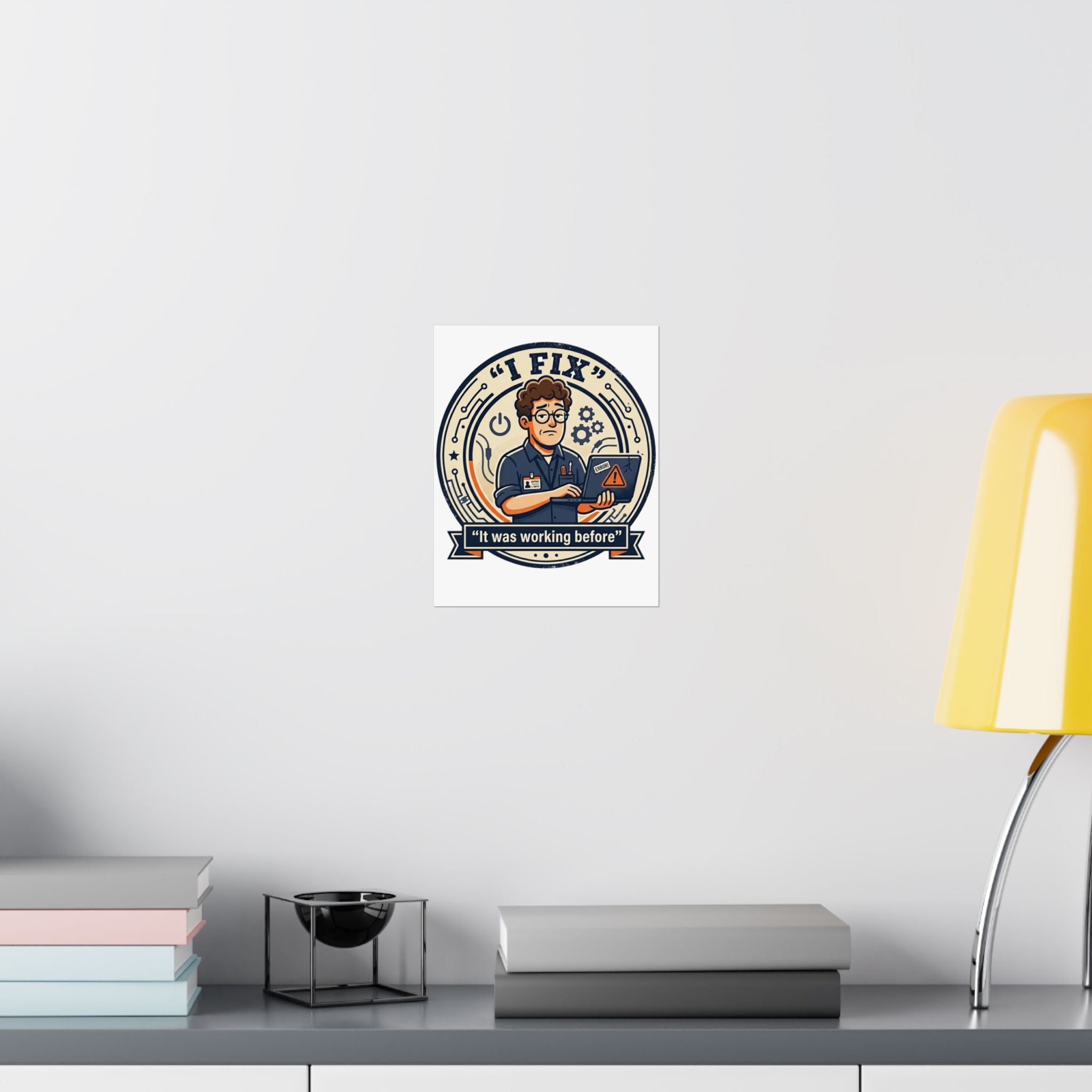 "I Fix: It Worked Before" Tech Humor Funny IT Matte Vertical Posters
