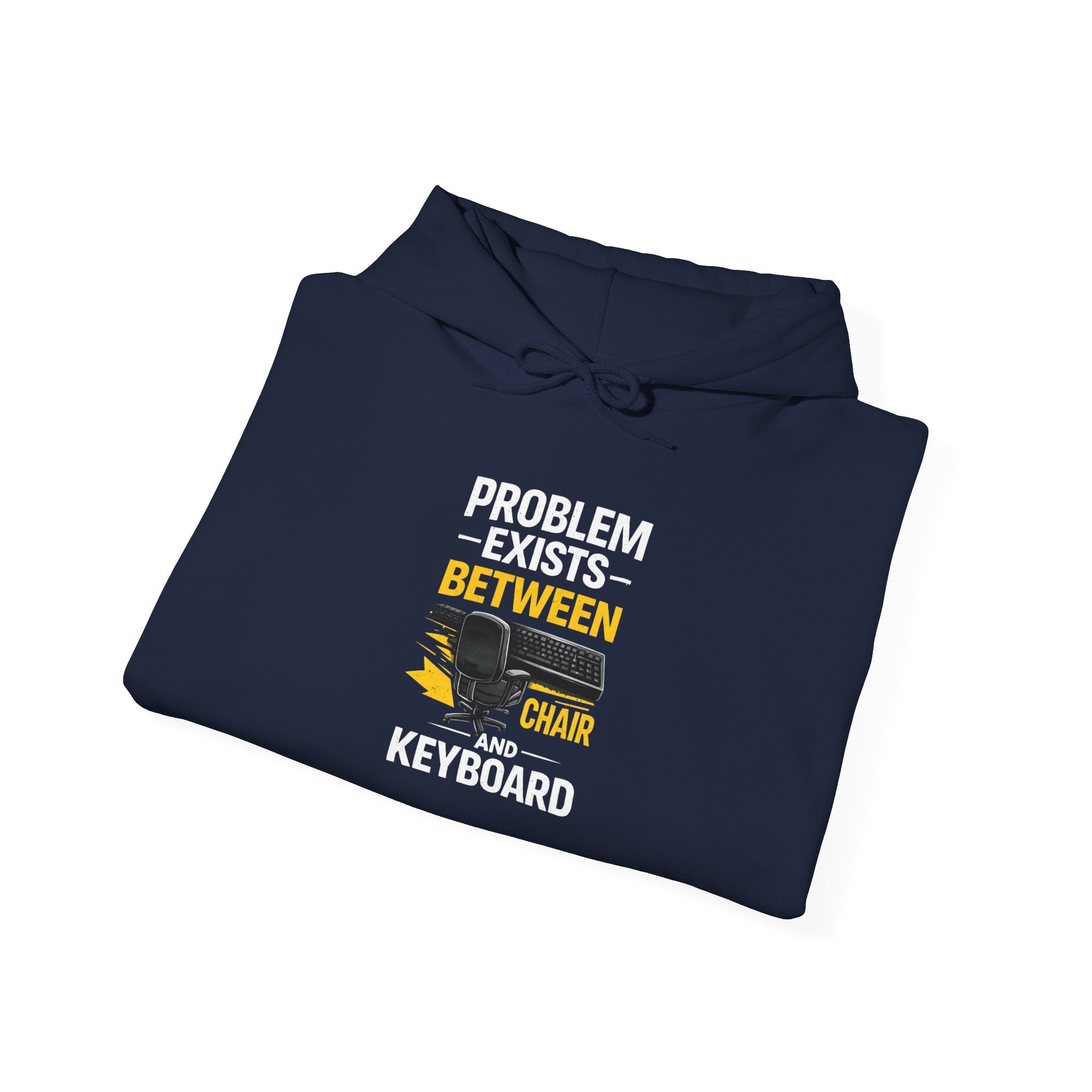 "Problem Exists Between Chair and Keyboard" — Funny IT Programmer Hoodie