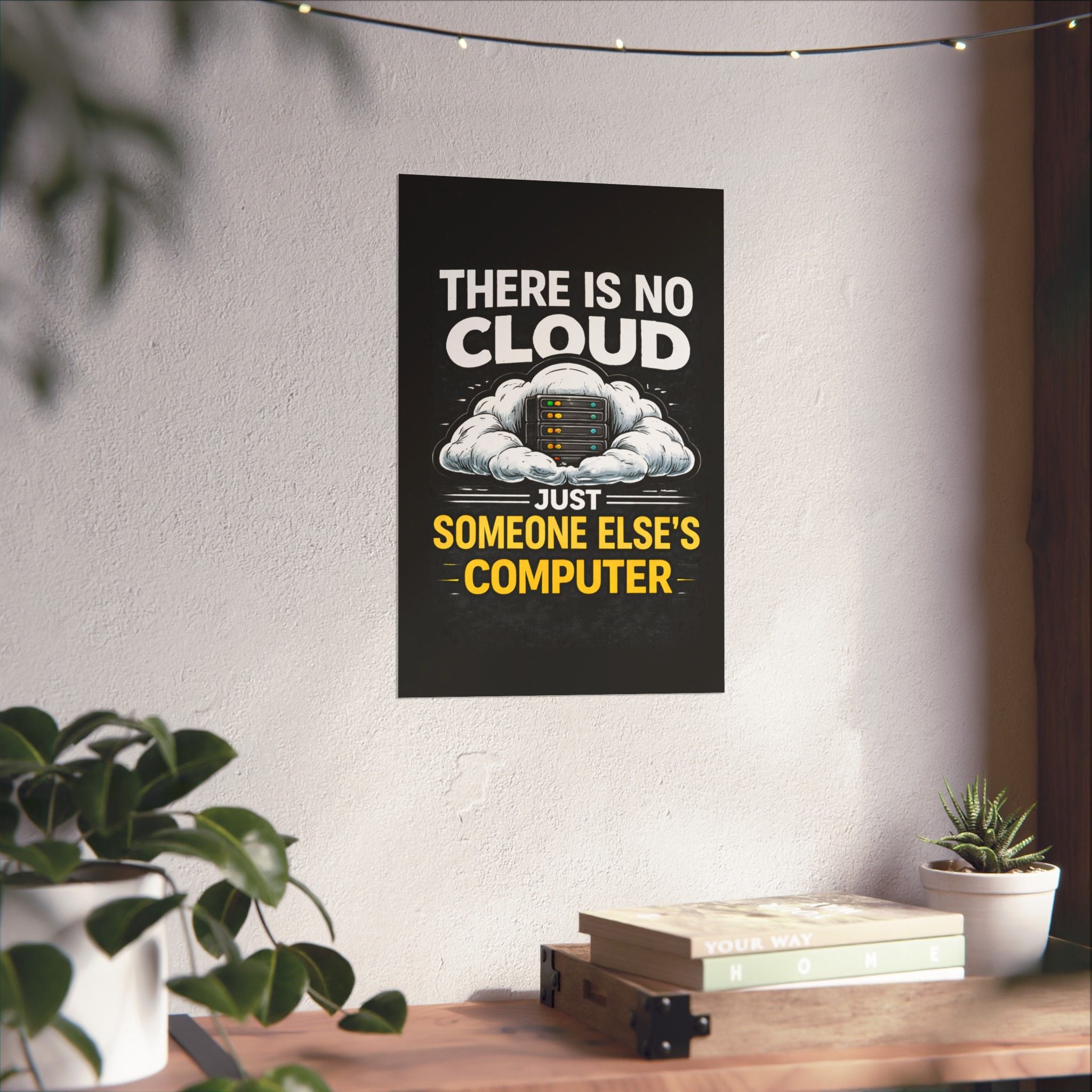 "There Is No Cloud, Just Someone Else's Computer" Tech Humor Funny IT Matte Vertical Poster