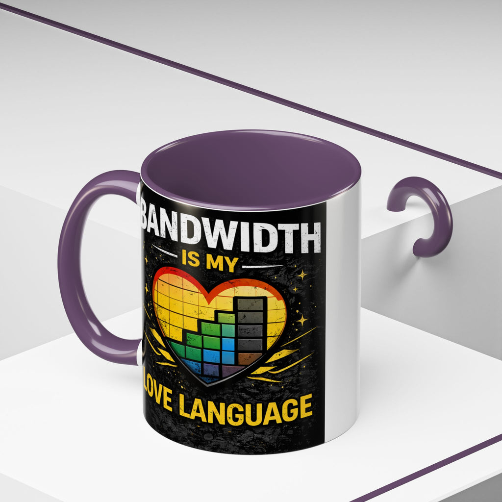 "Bandwidth is my Love Language" IT Humor Accent Coffee Mug (11, 15oz)