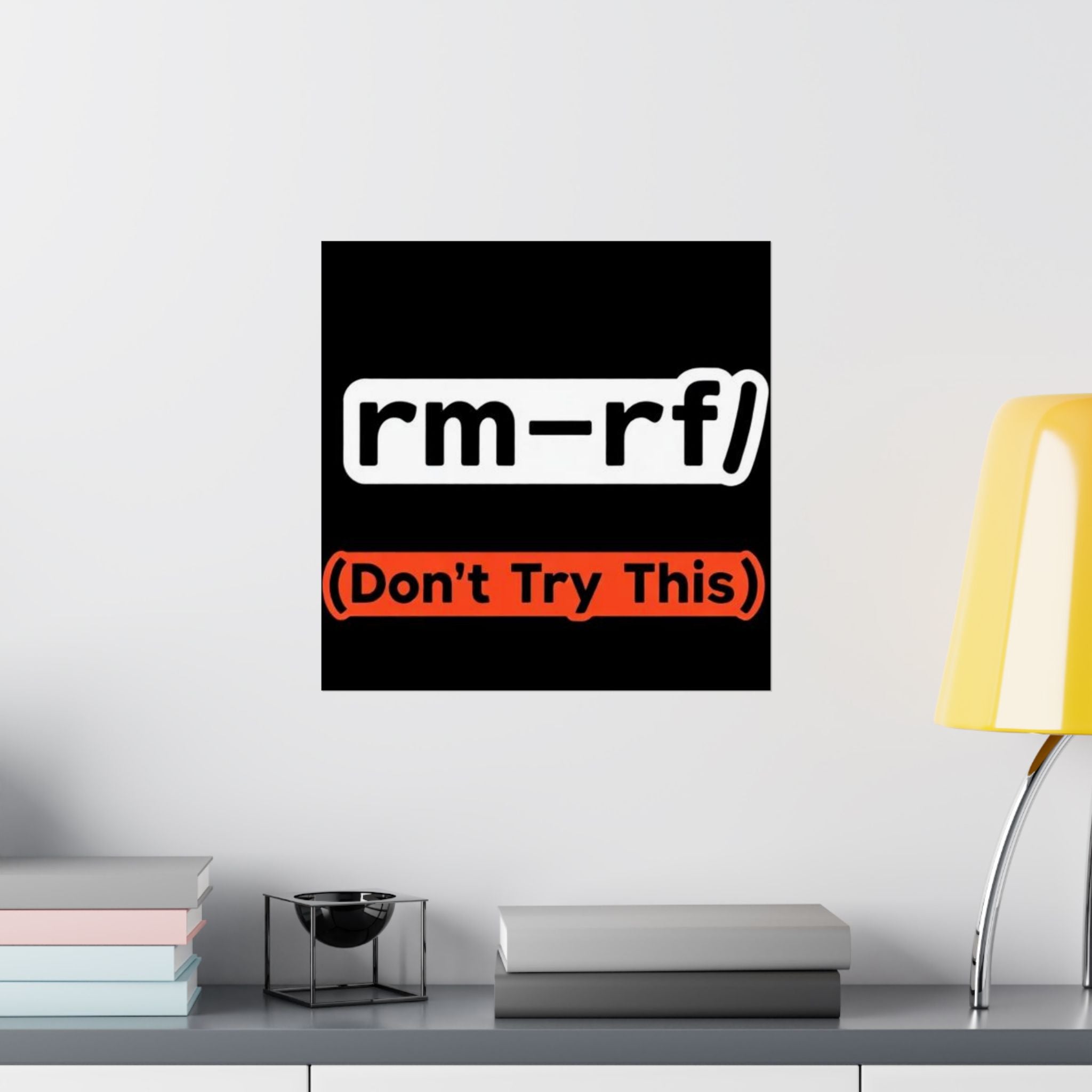 "rm -rf/ (Don't Try This)" Funny IT Tech Humor Matte Vertical Posters