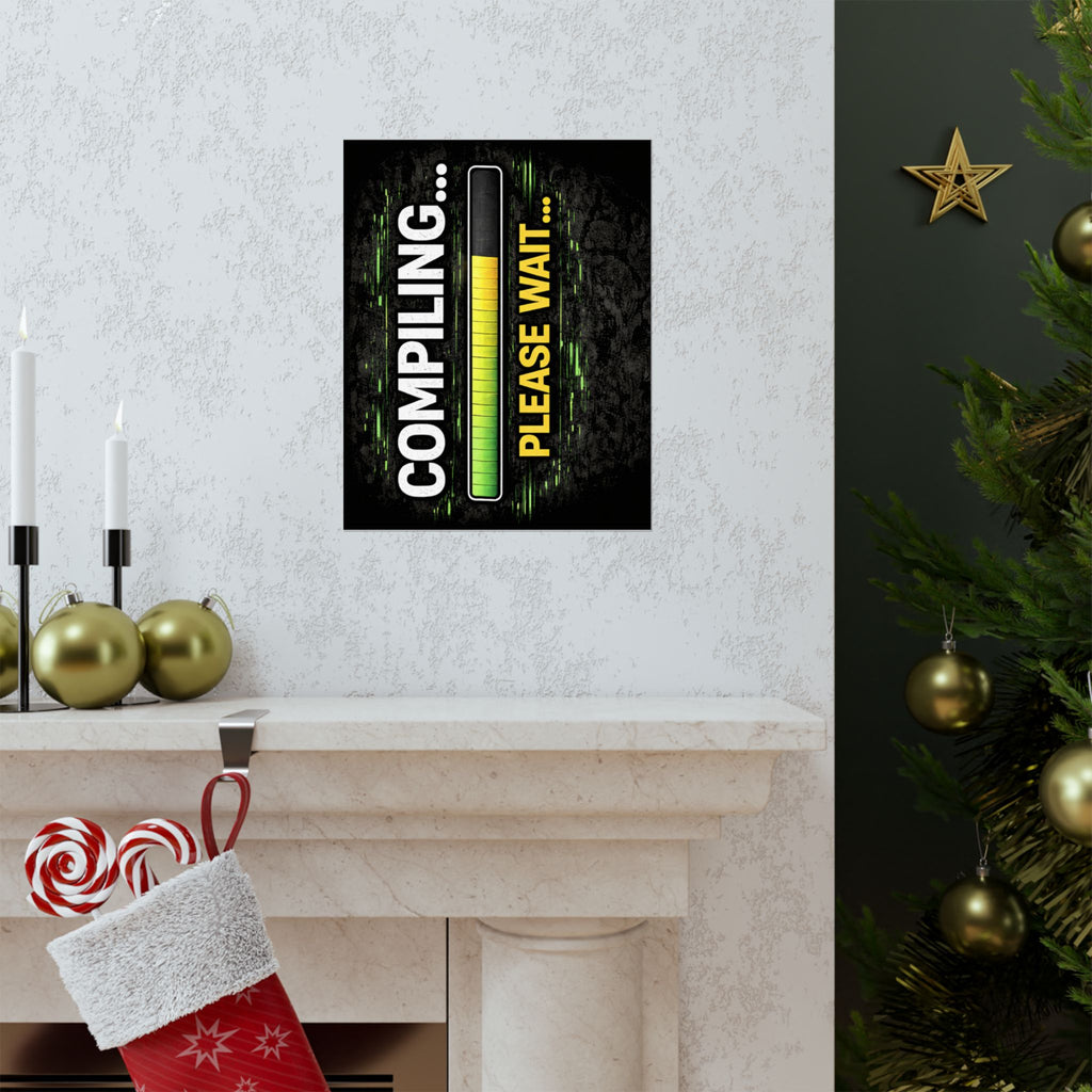 "Compiling... Please Wait" Tech Geek Humor Funny IT Matte Vertical Posters