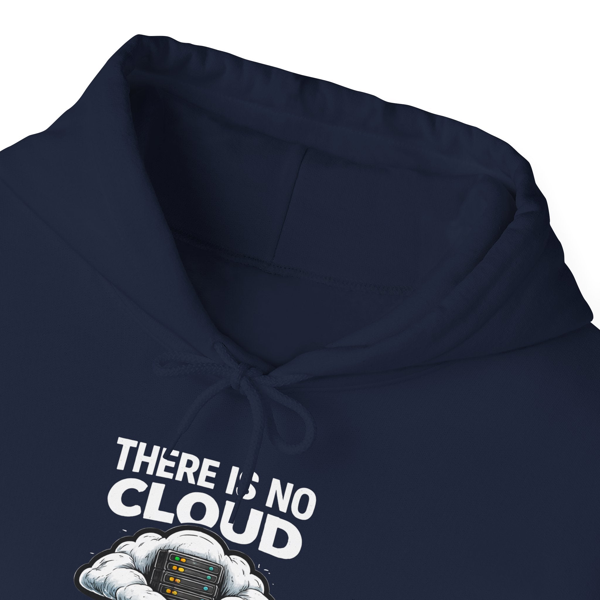 "There Is No Cloud, Just Someone Else's Computer" Tech Humor Hoodie