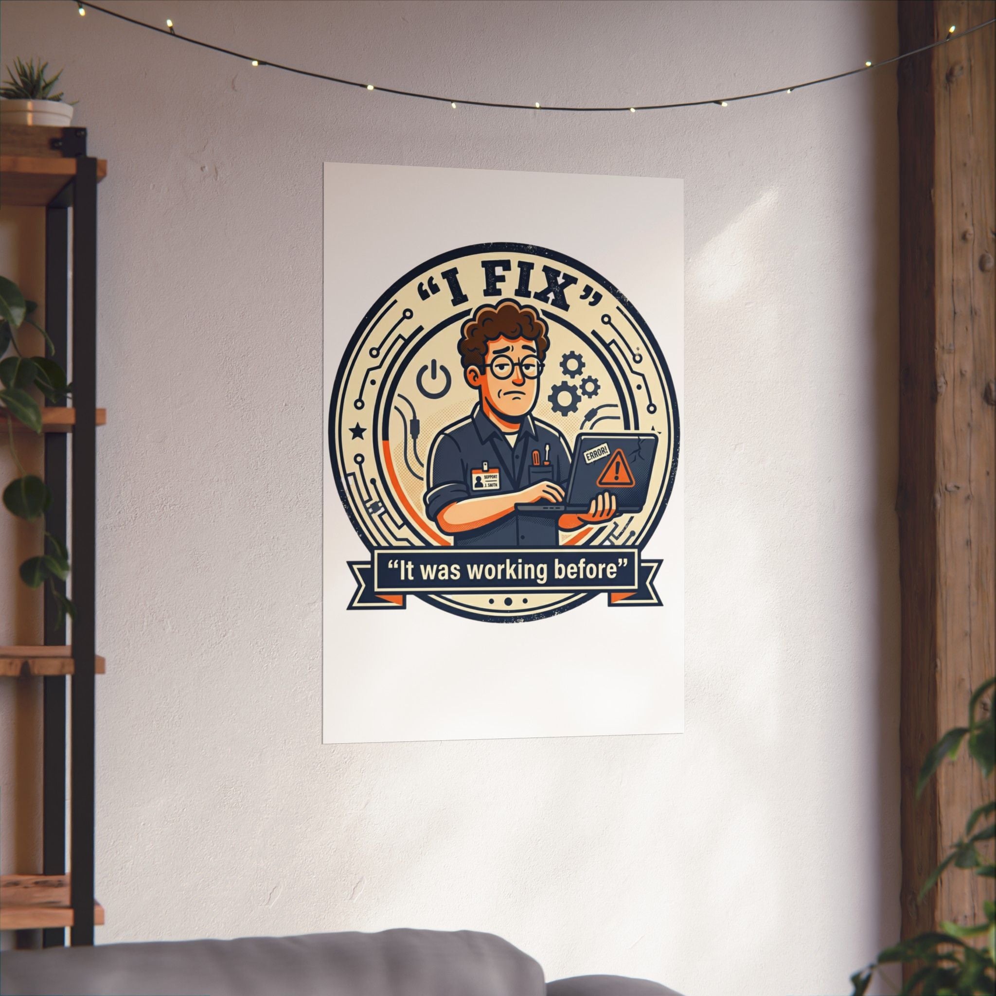 "I Fix: It Worked Before" Tech Humor Funny IT Matte Vertical Posters