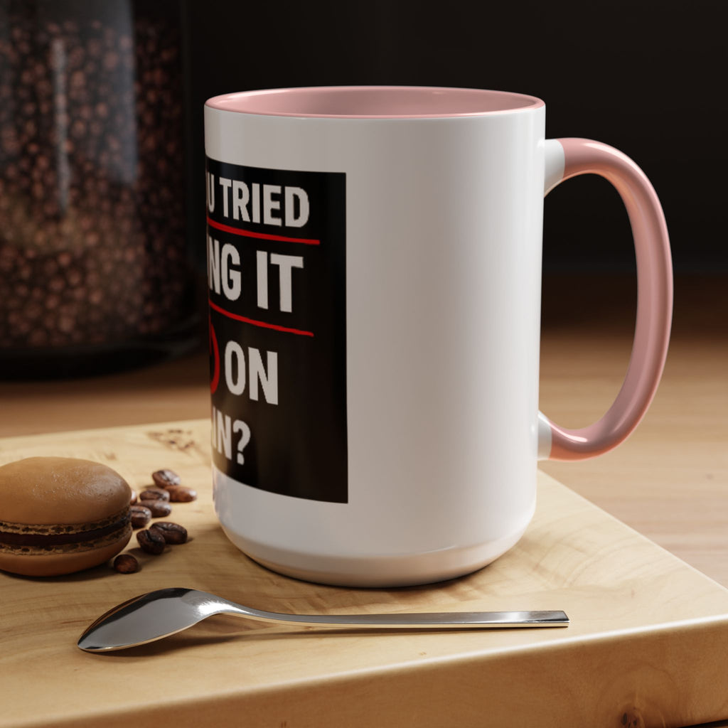 "Have You Tried Turning It Off On Again?" Accent Coffee Mug — Funny IT Tech Gift (11/15oz)