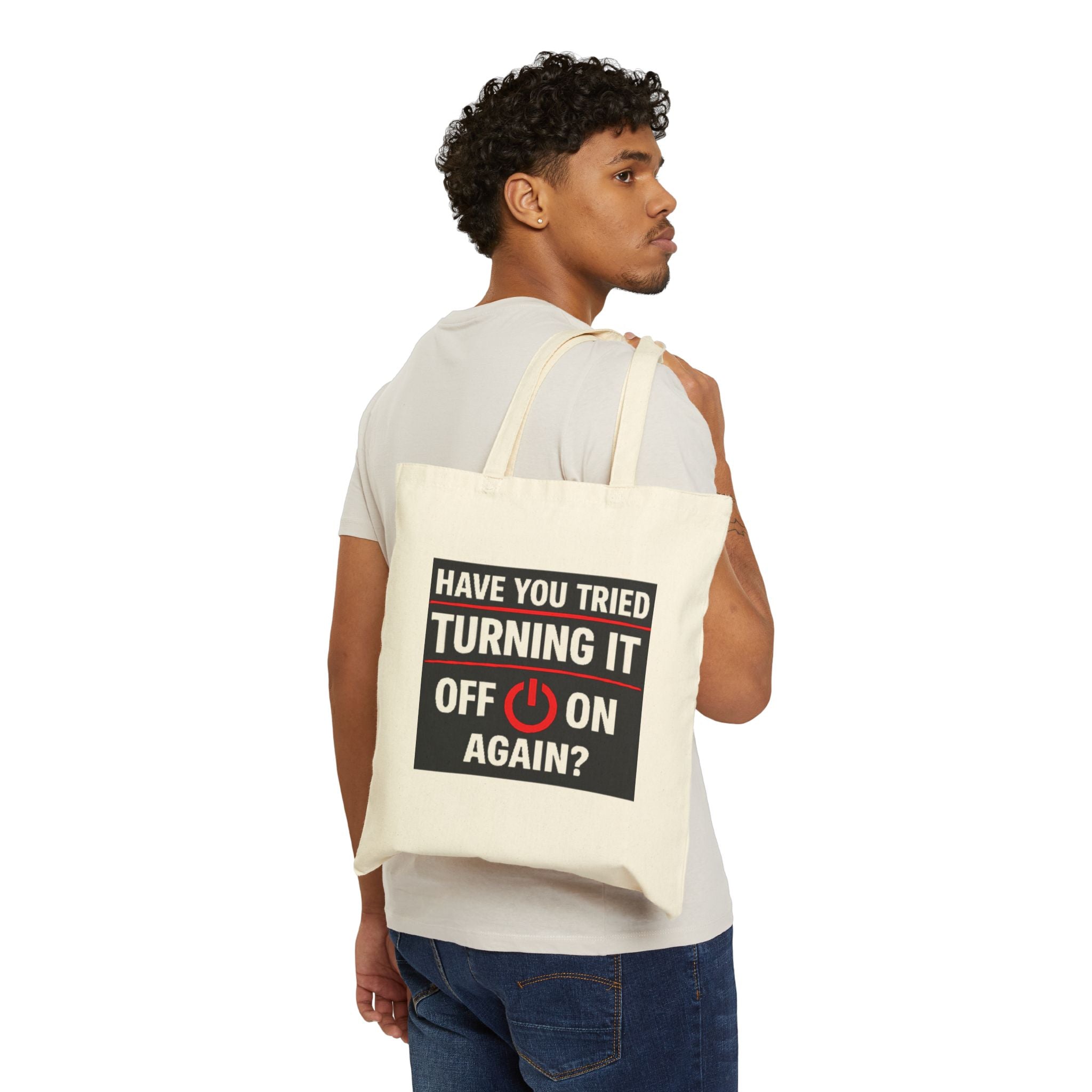 "Have You Tried Turning It Off & On Again?" Tech Humor Canvas Funny IT Tote Bag