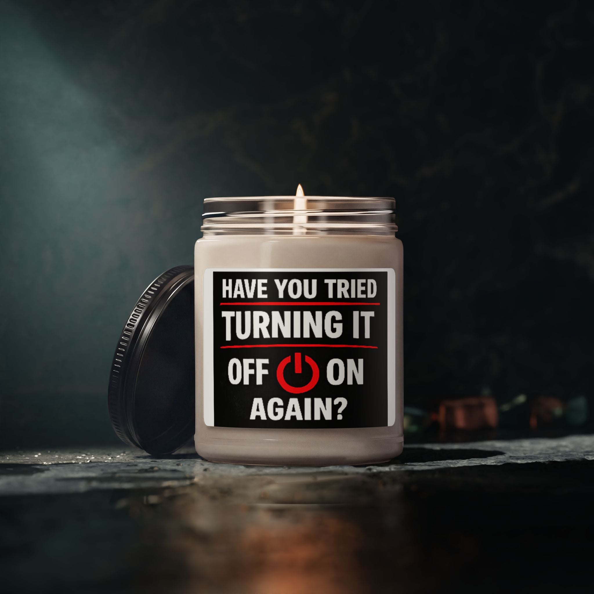 "Have You Tried Turning It Off On Again?" — 9oz Scented Soy Candle (Tech Humor)