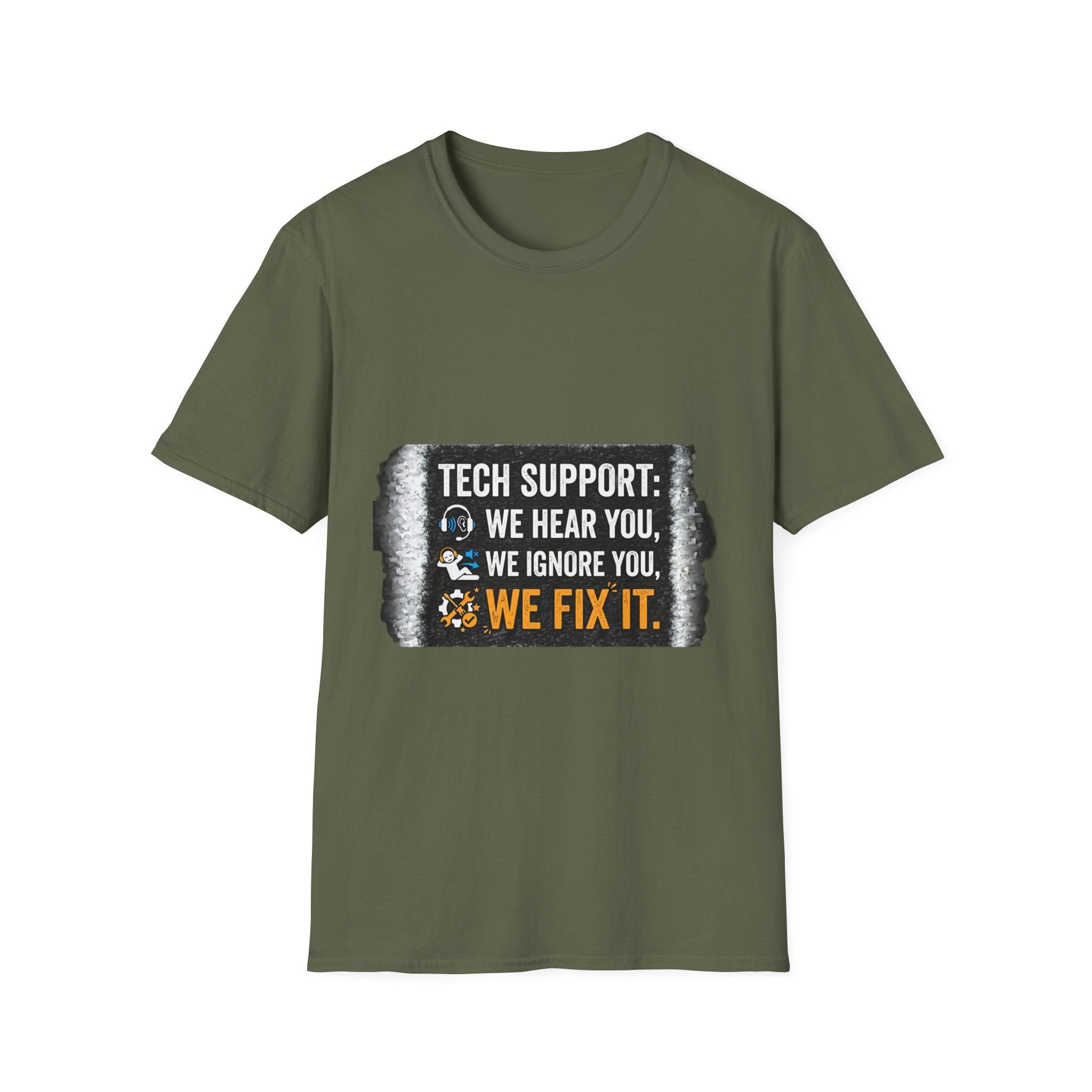 "Tech Support: We Hear You, We Ignore You, We Fix It" Funny IT T-Shirt Tech Humor Tee