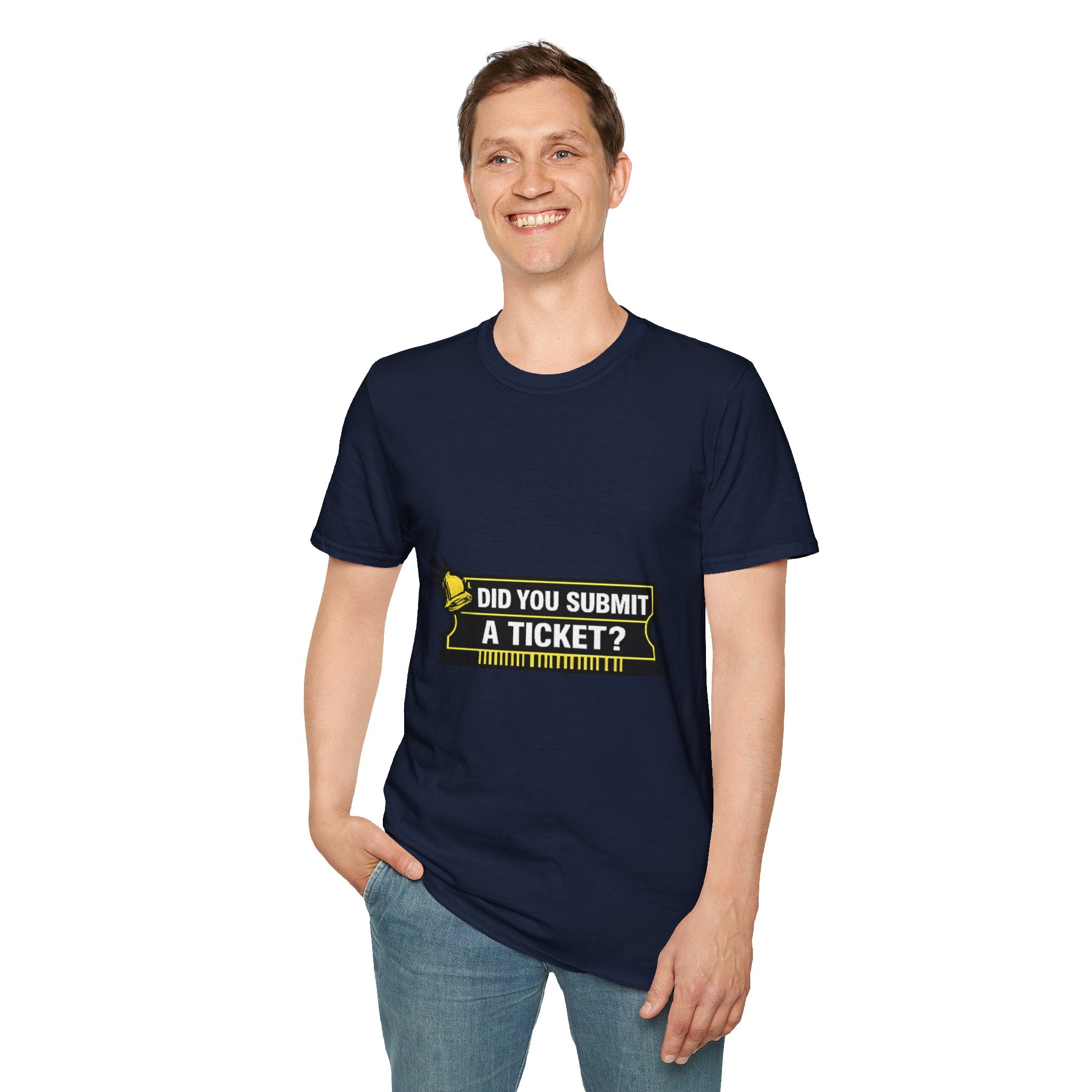 "Did You Submit a Ticket?" Funny IT T-Shirt - IT Support Helpdesk Tech Humor Tee