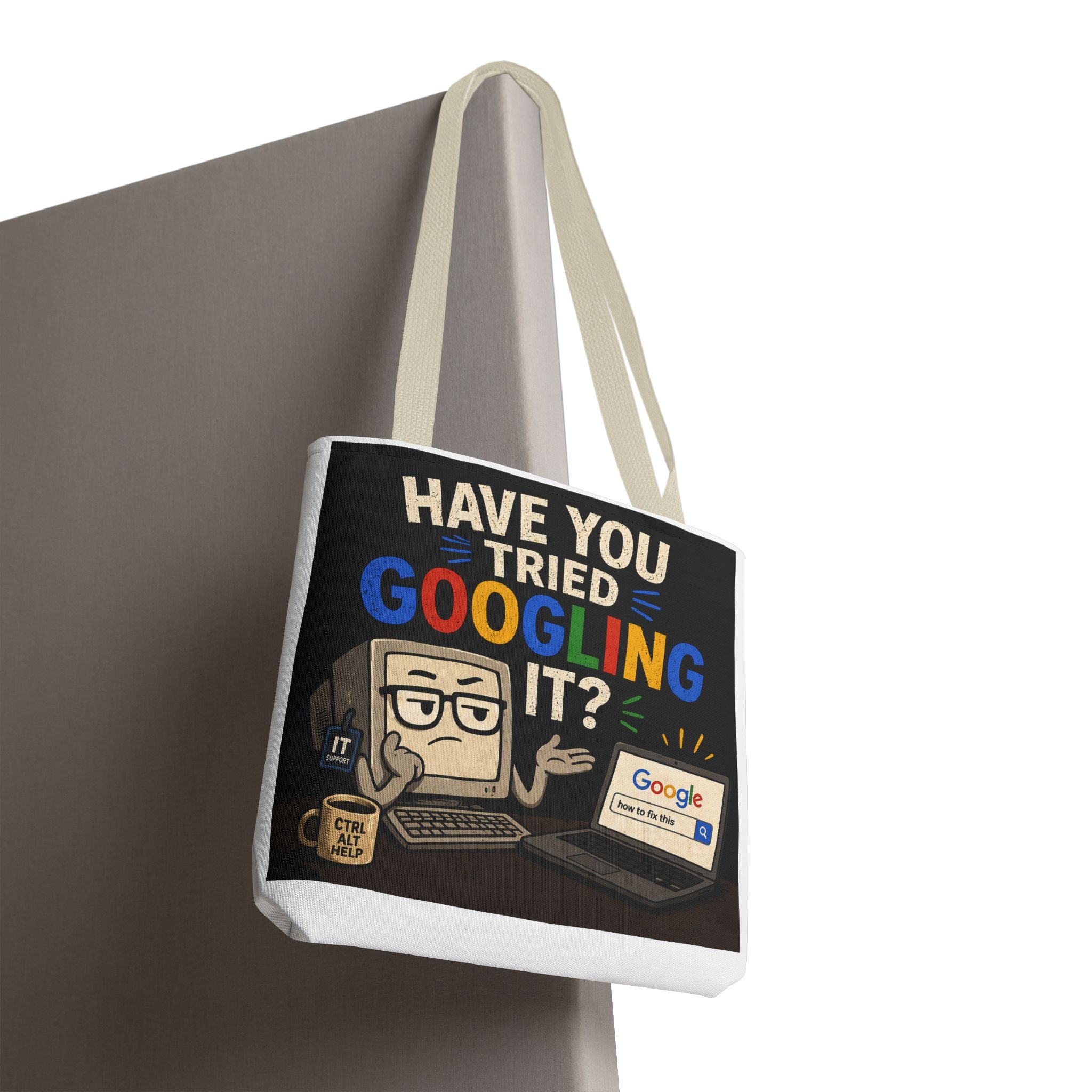 "Have You Tried Googling It?" Tote Bag – Funny Geek IT Humor Laptop Shopper