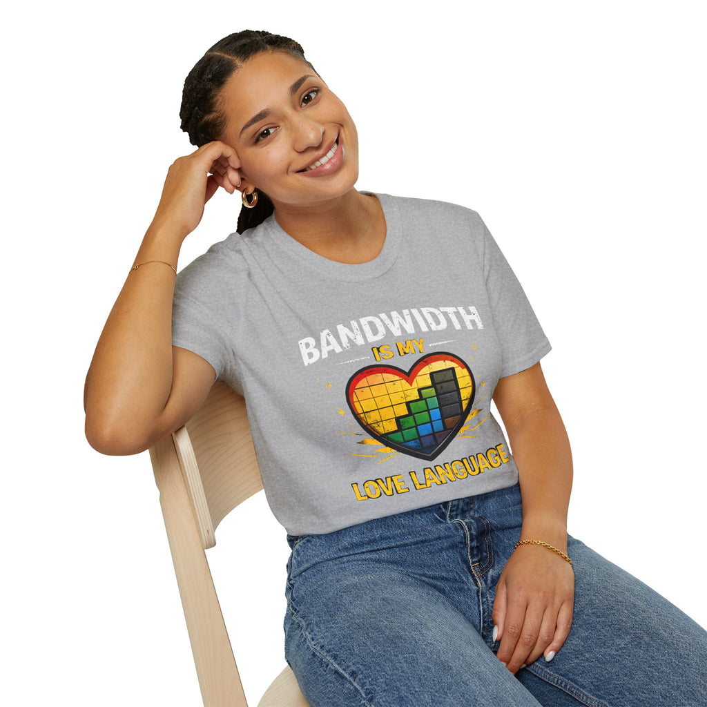 "Bandwidth Is My Love Language" Funny IT Tech Humor T-Shirt